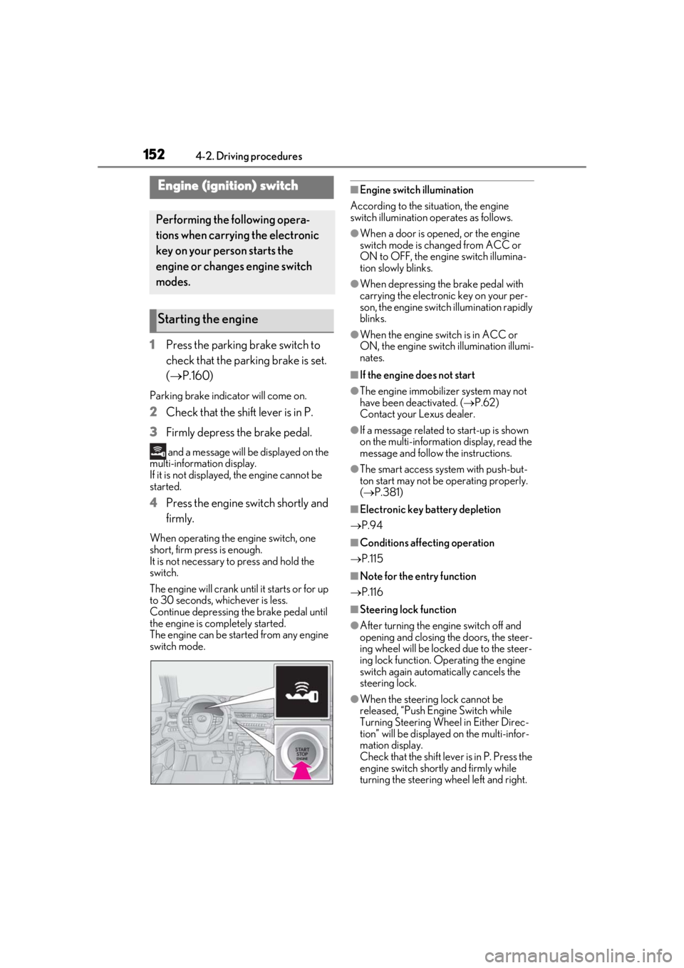 LEXUS UX200 2019 Owners Manual 1524-2. Driving procedures
4-2.Driving procedures
1Press the parking brake switch to
check that the parking brake is set.
(P.160)
Parking brake indicator will come on.
2 Check that the shift leve LEXUS UX200 2019 Owners Manual 1524-2. Driving procedures
4-2.Driving procedures
1Press the parking brake switch to
check that the parking brake is set.
(P.160)
Parking brake indicator will come on.
2 Check that the shift leve
