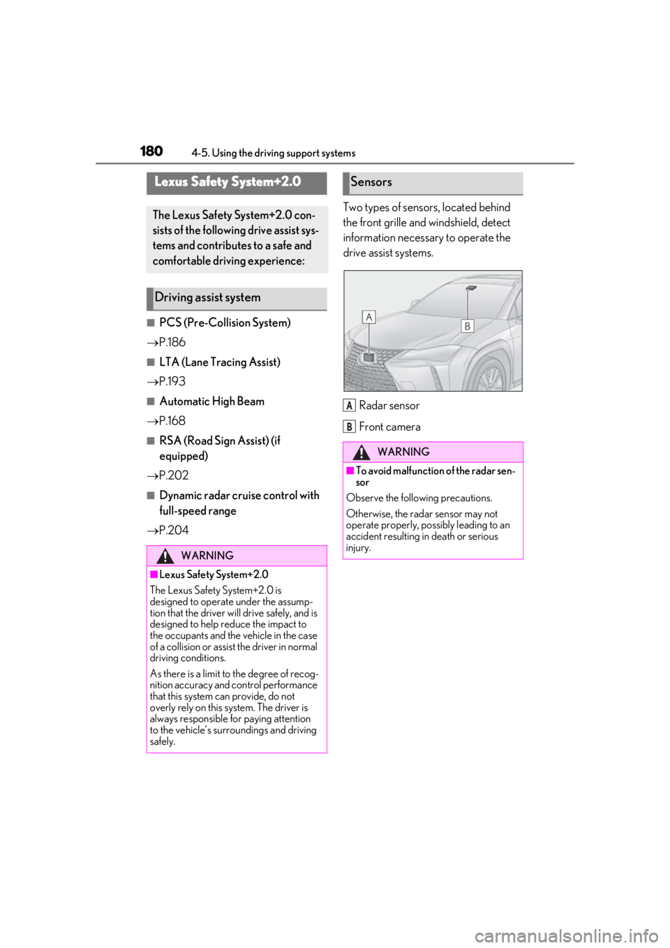 LEXUS UX200 2019 Owners Manual 1804-5. Using the driving support systems
4-5.Using the driving support systems
■PCS (Pre-Collision System)
P.186
■LTA (Lane Tracing Assist)
P.193
■Automatic High Beam
P.168
■RSA ( LEXUS UX200 2019 Owners Manual 1804-5. Using the driving support systems
4-5.Using the driving support systems
■PCS (Pre-Collision System)
P.186
■LTA (Lane Tracing Assist)
P.193
■Automatic High Beam
P.168
■RSA (