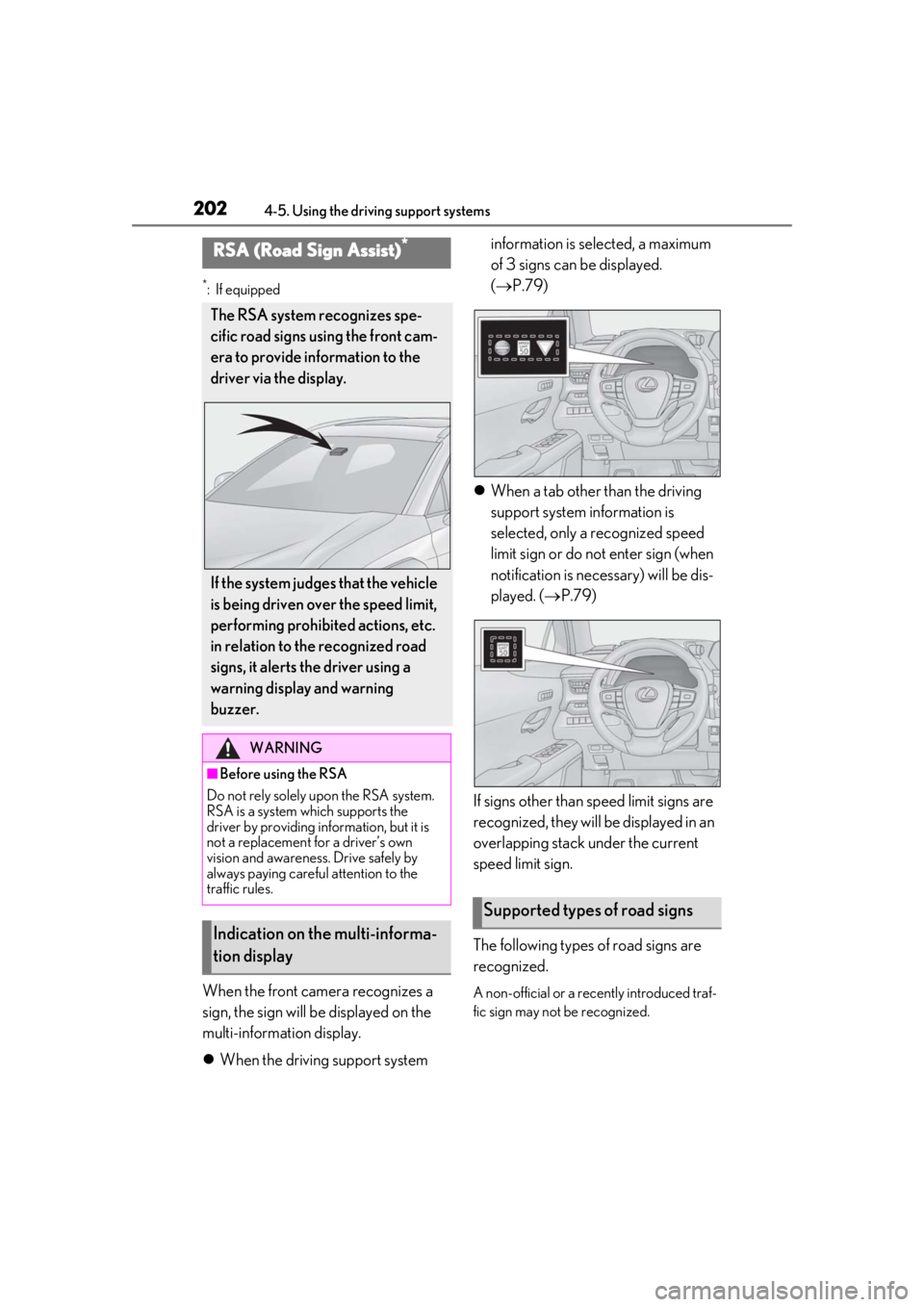 LEXUS UX200 2019 Owners Manual 2024-5. Using the driving support systems
*: If equipped
When the front camera recognizes a
sign, the sign will be displayed on the
multi-information display.
When the driving support system inf LEXUS UX200 2019 Owners Manual 2024-5. Using the driving support systems
*: If equipped
When the front camera recognizes a
sign, the sign will be displayed on the
multi-information display.
When the driving support system inf