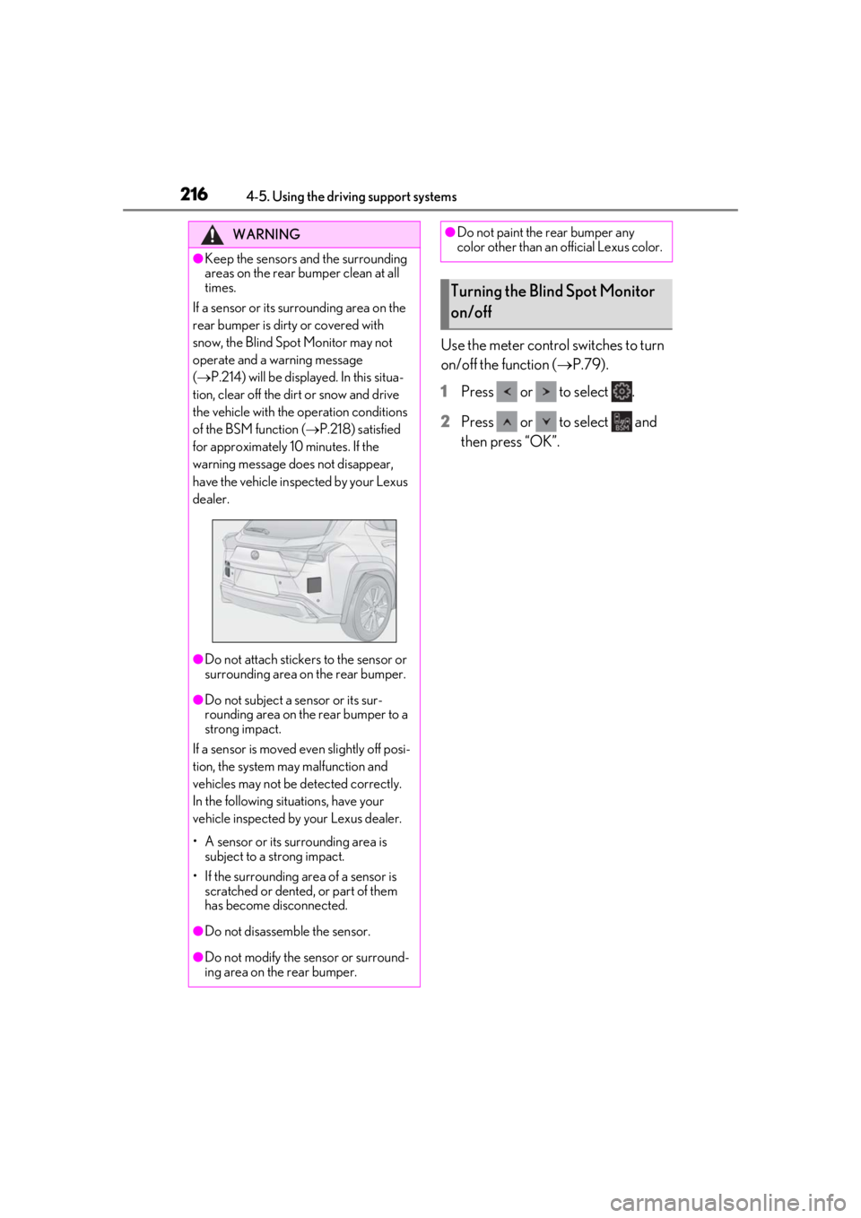 LEXUS UX200 2019 Owners Manual 2164-5. Using the driving support systems
Use the meter control switches to turn
on/off the function (P.79).
1
Press or to select .
2
Press or to select and
then press “OK”.
WARNIN LEXUS UX200 2019 Owners Manual 2164-5. Using the driving support systems
Use the meter control switches to turn
on/off the function (P.79).
1
Press or to select .
2
Press or to select and
then press “OK”.
WARNIN