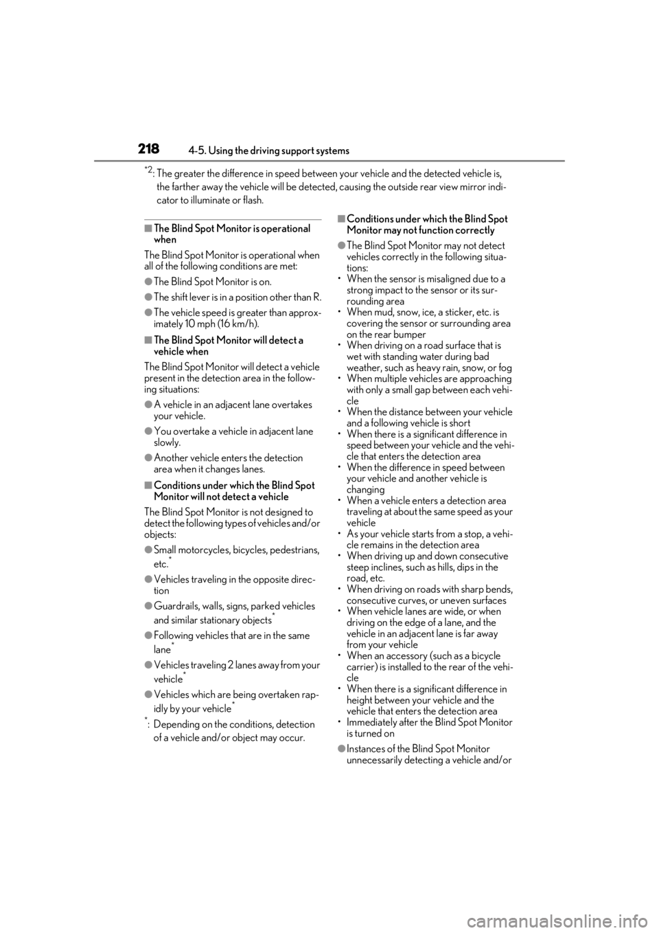 LEXUS UX200 2019 Owners Manual 2184-5. Using the driving support systems
*2: The greater the difference in speed between your vehicle and the detected vehicle is, the farther away the vehicle will be detected, causing the outside r LEXUS UX200 2019 Owners Manual 2184-5. Using the driving support systems
*2: The greater the difference in speed between your vehicle and the detected vehicle is, the farther away the vehicle will be detected, causing the outside r
