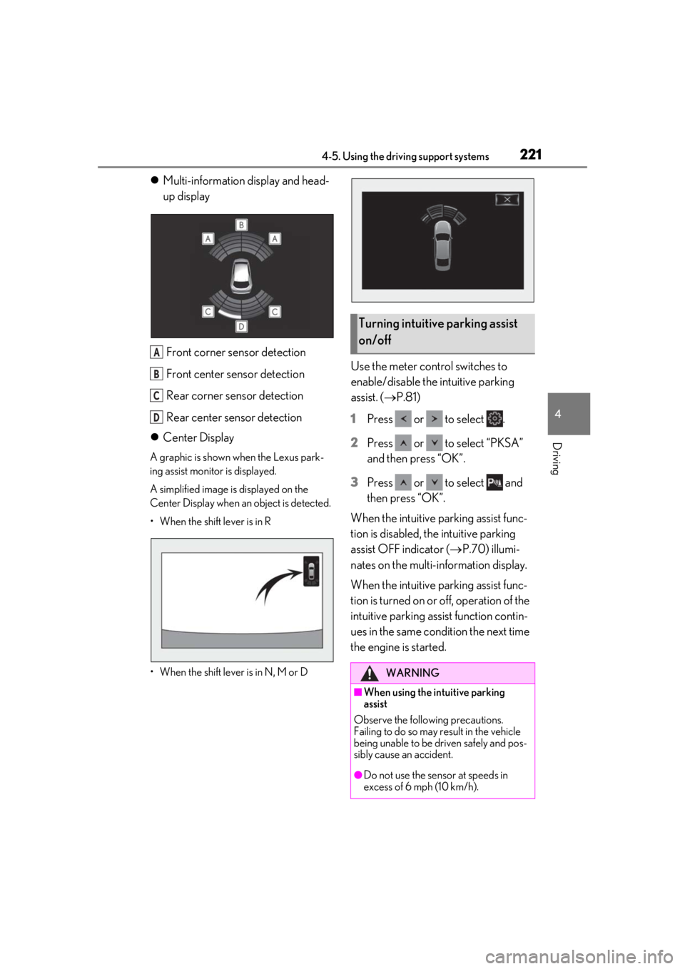 LEXUS UX200 2019 Owners Manual 2214-5. Using the driving support systems
4
Driving
Multi-information display and head-
up display
Front corner sensor detection
Front center sensor detection
Rear corner sensor detection
Rear cent LEXUS UX200 2019 Owners Manual 2214-5. Using the driving support systems
4
Driving
Multi-information display and head-
up display
Front corner sensor detection
Front center sensor detection
Rear corner sensor detection
Rear cent