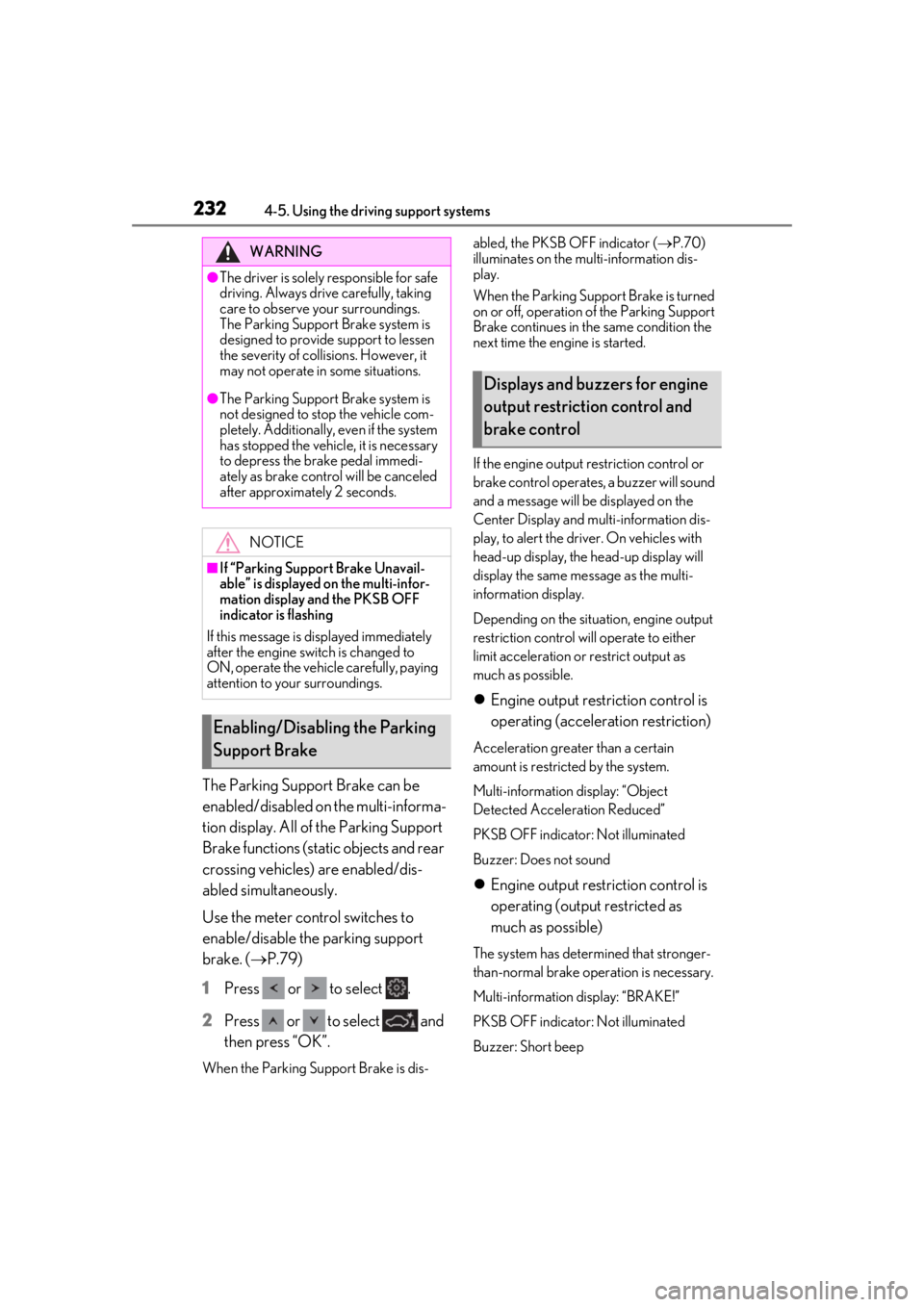 LEXUS UX200 2019 Owners Manual 2324-5. Using the driving support systems
The Parking Support Brake can be
enabled/disabled on the multi-informa-
tion display. All of the Parking Support
Brake functions (static objects and rear
c LEXUS UX200 2019 Owners Manual 2324-5. Using the driving support systems
The Parking Support Brake can be
enabled/disabled on the multi-informa-
tion display. All of the Parking Support
Brake functions (static objects and rear
c