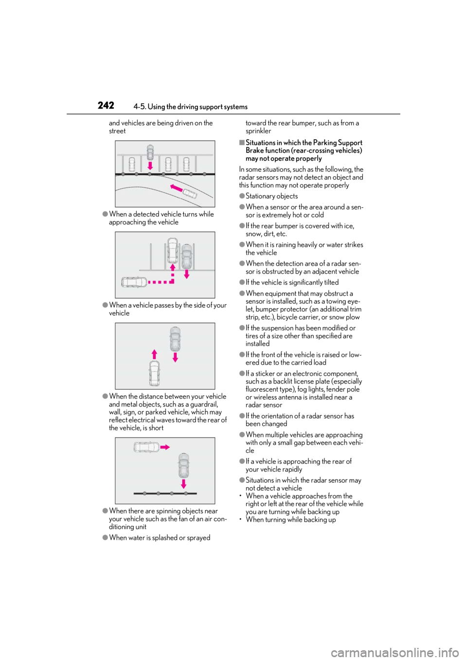 LEXUS UX200 2019 Owners Manual 2424-5. Using the driving support systems
and vehicles are being driven on the
street
●When a detected vehicle turns while
approaching the vehicle
●When a vehicle passes by the side of your
veh LEXUS UX200 2019 Owners Manual 2424-5. Using the driving support systems
and vehicles are being driven on the
street
●When a detected vehicle turns while
approaching the vehicle
●When a vehicle passes by the side of your
veh