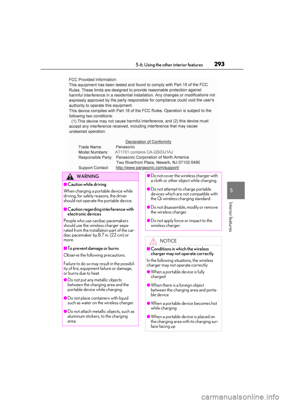 LEXUS UX200 2019 Owners Manual 2935-6. Using the other interior features
5
Interior features
WARNING
■Caution while driving
When charging a portable device while
driving, for safety reasons, the driver
should not operate the po LEXUS UX200 2019 Owners Manual 2935-6. Using the other interior features
5
Interior features
WARNING
■Caution while driving
When charging a portable device while
driving, for safety reasons, the driver
should not operate the po