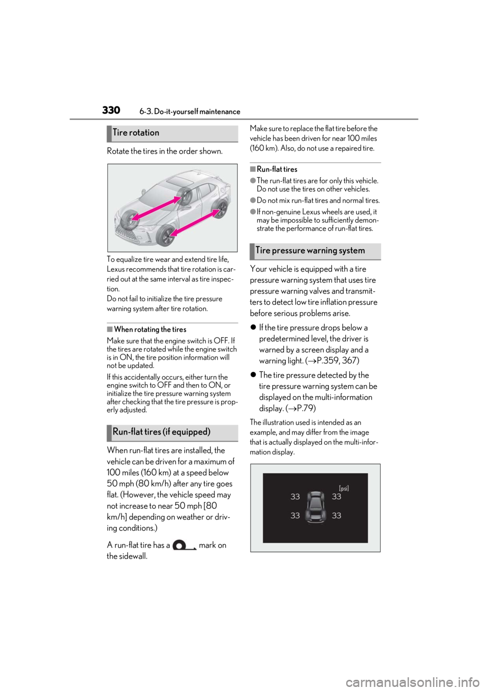 LEXUS UX200 2019 Owners Manual 3306-3. Do-it-yourself maintenance
Rotate the tires in the order shown.
To equalize tire wear and extend tire life,
Lexus recommends that tire rotation is car-
ried out at the same interval as tire i LEXUS UX200 2019 Owners Manual 3306-3. Do-it-yourself maintenance
Rotate the tires in the order shown.
To equalize tire wear and extend tire life,
Lexus recommends that tire rotation is car-
ried out at the same interval as tire i