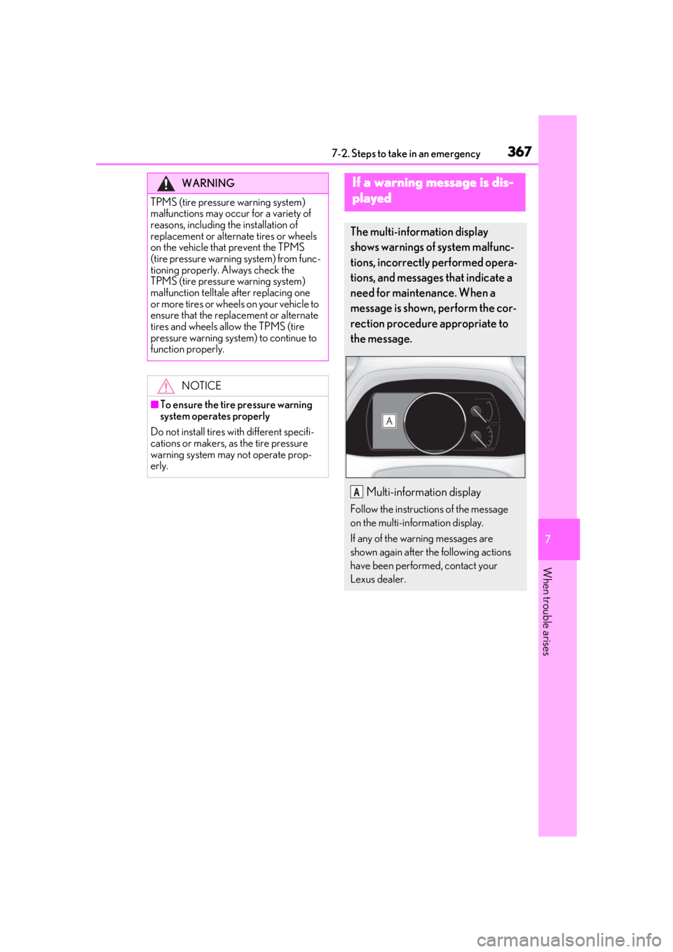 LEXUS UX200 2019 Owners Manual 3677-2. Steps to take in an emergency
7
When trouble arises
WARNING
TPMS (tire pressure warning system)
malfunctions may occur for a variety of
reasons, including the installation of
replacement or LEXUS UX200 2019 Owners Manual 3677-2. Steps to take in an emergency
7
When trouble arises
WARNING
TPMS (tire pressure warning system)
malfunctions may occur for a variety of
reasons, including the installation of
replacement or