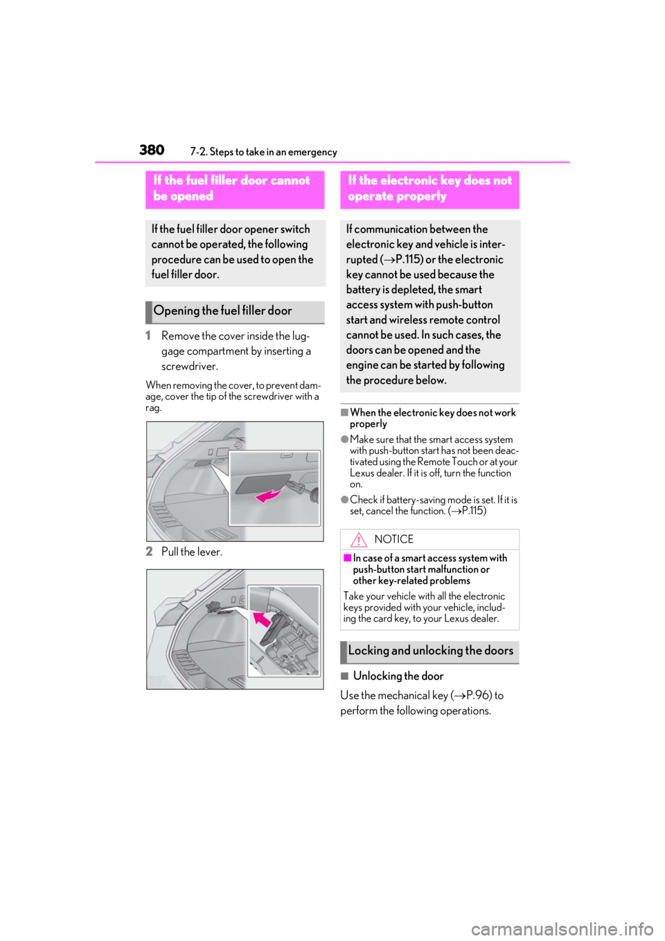 LEXUS UX200 2019 Owners Manual 3807-2. Steps to take in an emergency
1Remove the cover inside the lug-
gage compartment by inserting a
screwdriver.
When removing the cover, to prevent dam-
age, cover the tip of the screwdriver wit LEXUS UX200 2019 Owners Manual 3807-2. Steps to take in an emergency
1Remove the cover inside the lug-
gage compartment by inserting a
screwdriver.
When removing the cover, to prevent dam-
age, cover the tip of the screwdriver wit