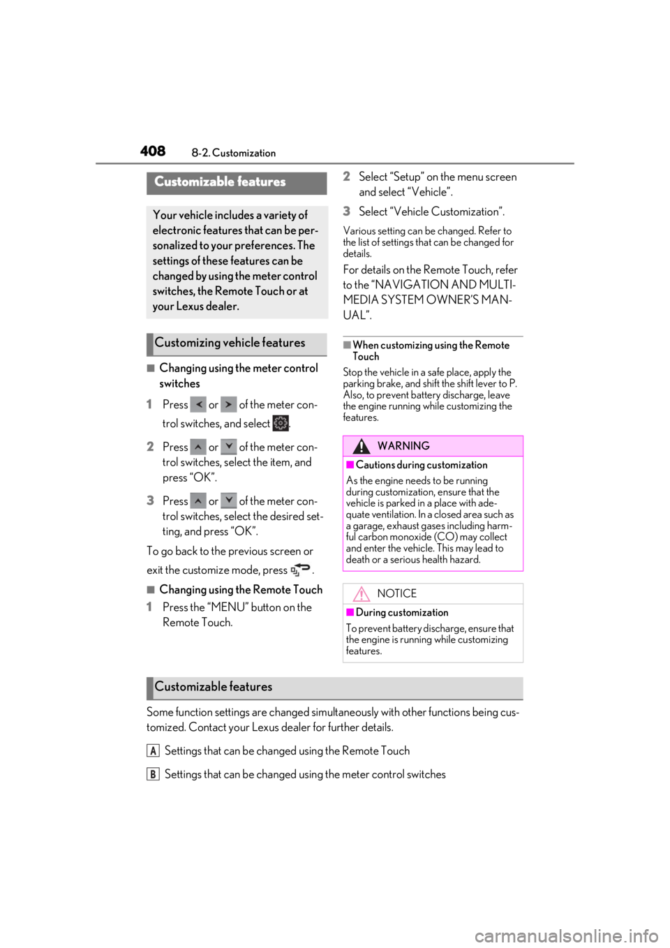 LEXUS UX200 2019 Owners Manual 4088-2. Customization
8-2.Customization
■Changing using the meter control
switches
1
Press or of the meter con-
trol switches, and select .
2
Press or of the meter con-
trol switches, sele LEXUS UX200 2019 Owners Manual 4088-2. Customization
8-2.Customization
■Changing using the meter control
switches
1
Press or of the meter con-
trol switches, and select .
2
Press or of the meter con-
trol switches, sele
