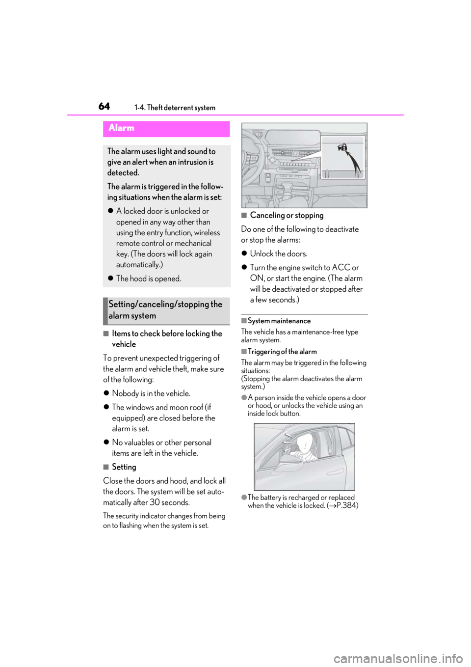 LEXUS UX200 2019 Owners Manual 641-4. Theft deterrent system
■Items to check before locking the
vehicle
To prevent unexpected triggering of
the alarm and vehicle theft, make sure
of the following:
Nobody is in the vehicle. LEXUS UX200 2019 Owners Manual 641-4. Theft deterrent system
■Items to check before locking the
vehicle
To prevent unexpected triggering of
the alarm and vehicle theft, make sure
of the following:
Nobody is in the vehicle.