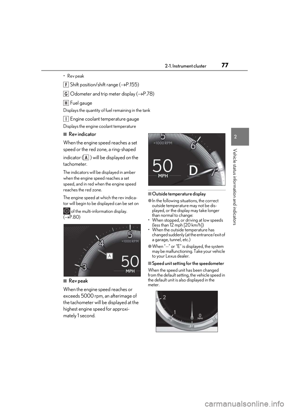 LEXUS UX200 2019 Manual PDF 772-1. Instrument cluster
2
Vehicle status information and indicators
•Rev peak
Shift position/shift range (P.155)
Odometer and trip meter display ( P.78)
Fuel gauge
Displays the quantity of f LEXUS UX200 2019 Manual PDF 772-1. Instrument cluster
2
Vehicle status information and indicators
•Rev peak
Shift position/shift range (P.155)
Odometer and trip meter display ( P.78)
Fuel gauge
Displays the quantity of f