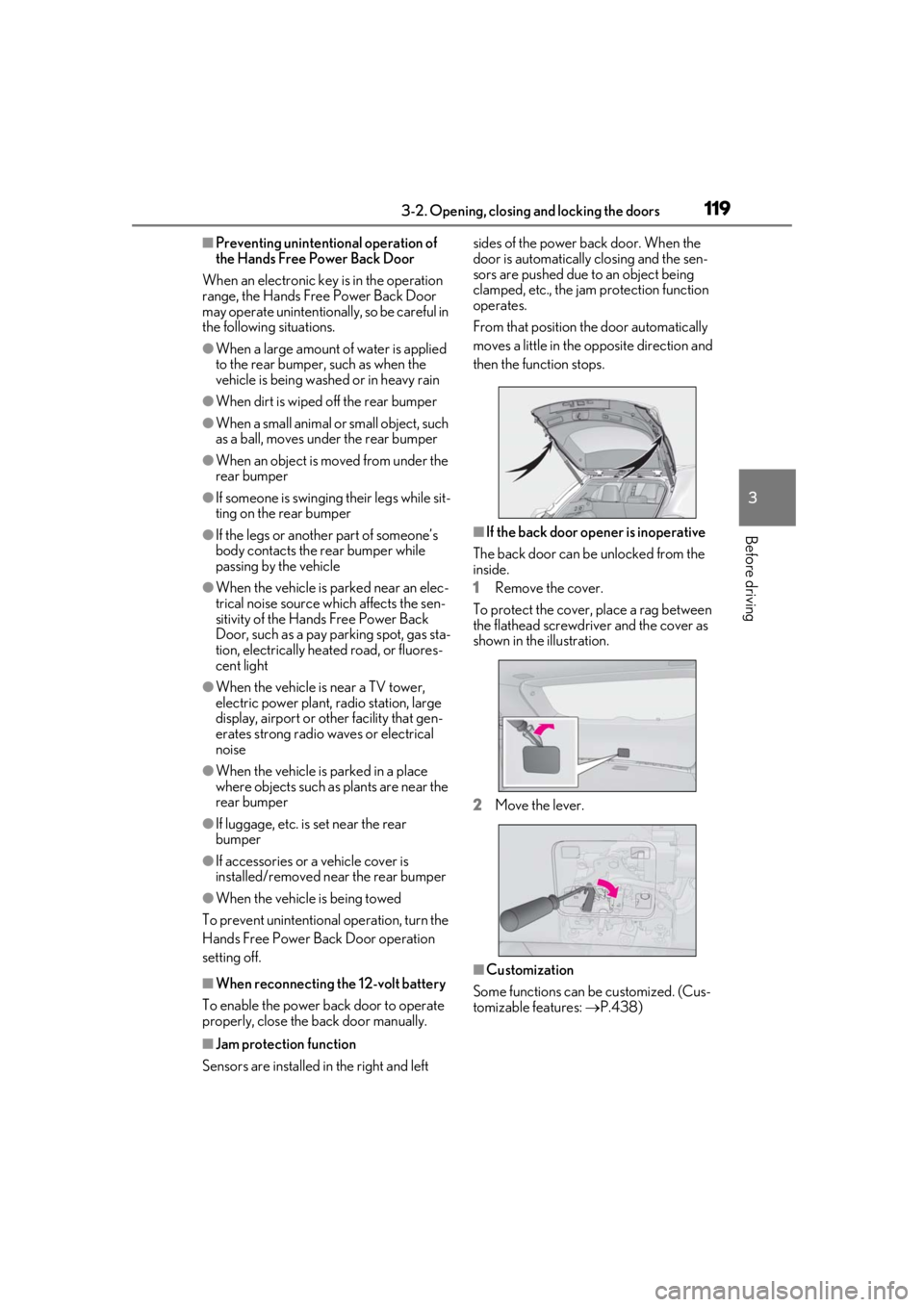 LEXUS UX250H 2019 Owners Manual 1193-2. Opening, closing and locking the doors
3
Before driving
■Preventing unintentional operation of
the Hands Free Power Back Door
When an electronic ke y is in the operation
range, the Hands F LEXUS UX250H 2019 Owners Manual 1193-2. Opening, closing and locking the doors
3
Before driving
■Preventing unintentional operation of
the Hands Free Power Back Door
When an electronic ke y is in the operation
range, the Hands F