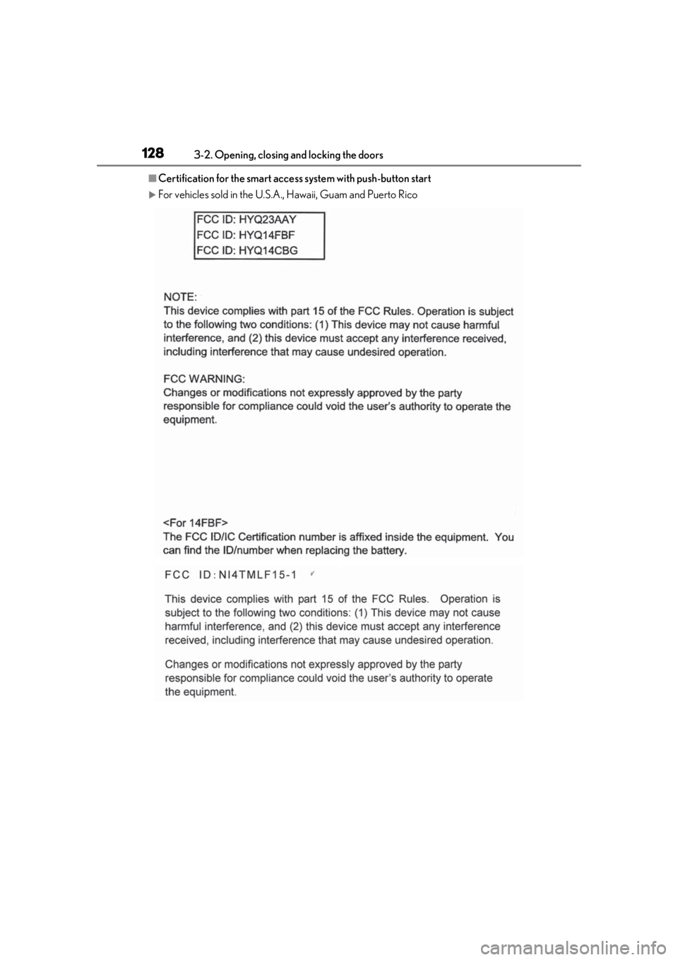 LEXUS UX250H 2019 Owners Manual 1283-2. Opening, closing and locking the doors
■Certification for the smart access system with push-button start
For vehicles sold in the U.S.A., Hawaii, Guam and Puerto Rico LEXUS UX250H 2019 Owners Manual 1283-2. Opening, closing and locking the doors
■Certification for the smart access system with push-button start
For vehicles sold in the U.S.A., Hawaii, Guam and Puerto Rico
