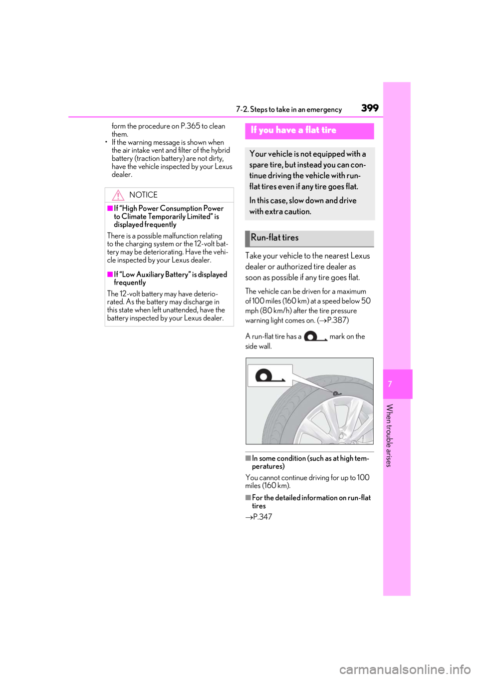 LEXUS UX250H 2019 Owners Manual 3997-2. Steps to take in an emergency
7
When trouble arises
form the procedure on P.365 to clean
them.
• If the warning message is shown when
the air intake vent and filter of the hybrid
battery LEXUS UX250H 2019 Owners Manual 3997-2. Steps to take in an emergency
7
When trouble arises
form the procedure on P.365 to clean
them.
• If the warning message is shown when
the air intake vent and filter of the hybrid
battery