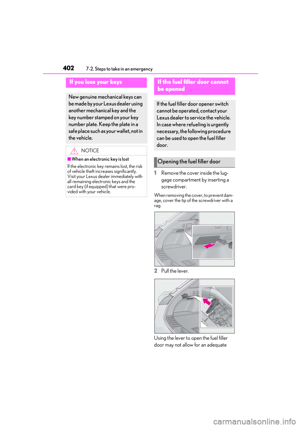 LEXUS UX250H 2019 Owners Manual 4027-2. Steps to take in an emergency
1Remove the cover inside the lug-
gage compartment by inserting a
screwdriver.
When removing the cover, to prevent dam-
age, cover the tip of the screwdriver wi LEXUS UX250H 2019 Owners Manual 4027-2. Steps to take in an emergency
1Remove the cover inside the lug-
gage compartment by inserting a
screwdriver.
When removing the cover, to prevent dam-
age, cover the tip of the screwdriver wi