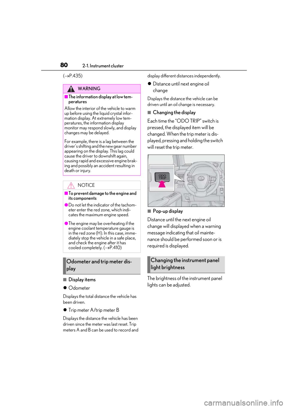 LEXUS UX250H 2019 Manual PDF 802-1. Instrument cluster
( P.435)
■Display items
Odometer
Displays the total distance the vehicle has
been driven.
Trip meter A/trip meter B
Displays the distance the vehicle has been
d LEXUS UX250H 2019 Manual PDF 802-1. Instrument cluster
( P.435)
■Display items
Odometer
Displays the total distance the vehicle has
been driven.
Trip meter A/trip meter B
Displays the distance the vehicle has been
d