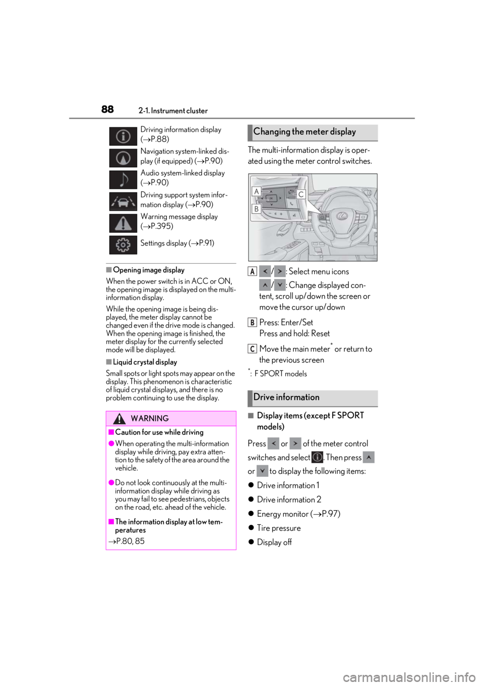 LEXUS UX250H 2019  Owners Manual 882-1. Instrument cluster
■Opening image display
When the power switch is in ACC or ON, 
the opening image is di splayed on the multi-
information display.
While the opening image is being dis-
play