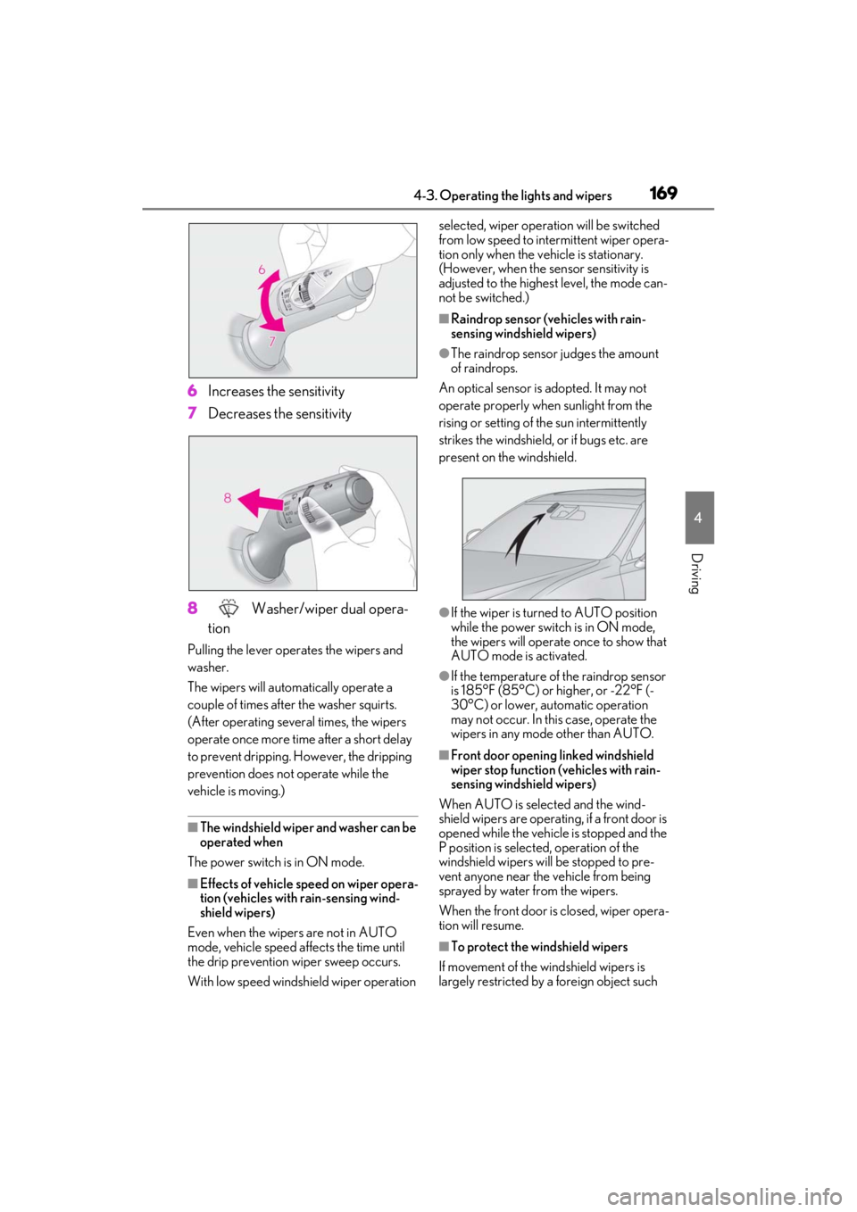 LEXUS ES300h 2021 Owners Manual 1694-3. Operating the lights and wipers
4
Driving
6Increases the sensitivity
7 Decreases the sensitivity
8 Washer/wiper dual opera-
tion
Pulling the lever operates the wipers and
washer.
The wipers LEXUS ES300h 2021 Owners Manual 1694-3. Operating the lights and wipers
4
Driving
6Increases the sensitivity
7 Decreases the sensitivity
8 Washer/wiper dual opera-
tion
Pulling the lever operates the wipers and
washer.
The wipers