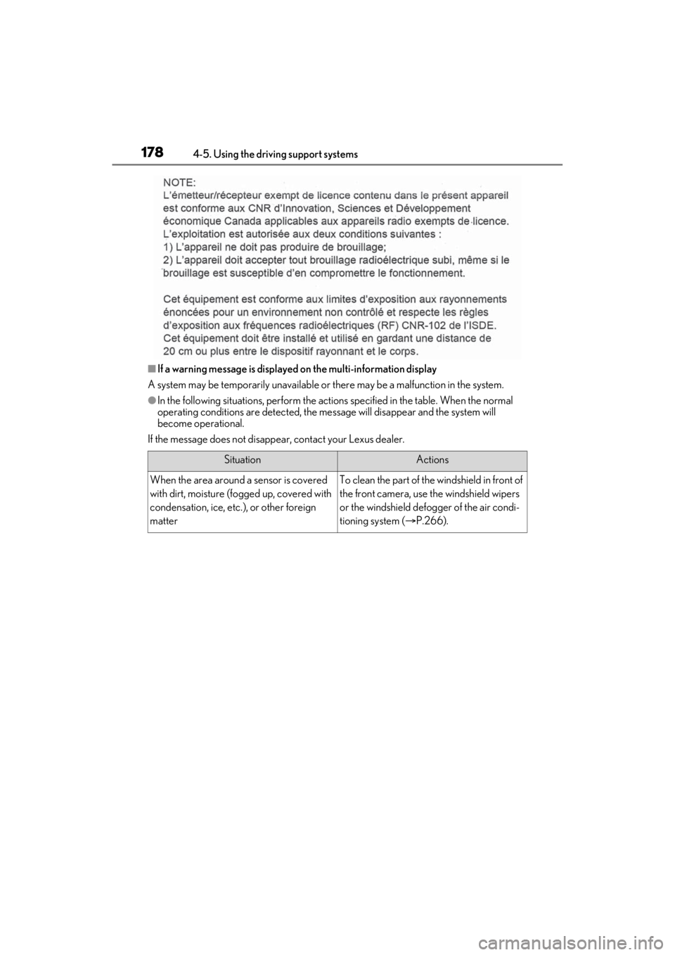LEXUS ES300h 2021 Owners Manual 1784-5. Using the driving support systems
■If a warning message is displayed on the multi-information display
A system may be temporarily unavailable or there may be a malfunction in the system.
LEXUS ES300h 2021 Owners Manual 1784-5. Using the driving support systems
■If a warning message is displayed on the multi-information display
A system may be temporarily unavailable or there may be a malfunction in the system.
