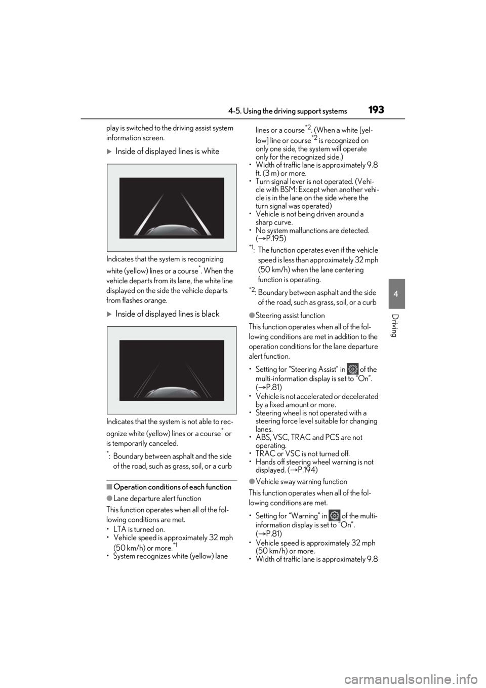 LEXUS ES300h 2021 Owners Manual 1934-5. Using the driving support systems
4
Driving
play is switched to the driving assist system
information screen.
Inside of displayed lines is white
Indicates that the system is recognizing
w LEXUS ES300h 2021 Owners Manual 1934-5. Using the driving support systems
4
Driving
play is switched to the driving assist system
information screen.
Inside of displayed lines is white
Indicates that the system is recognizing
w