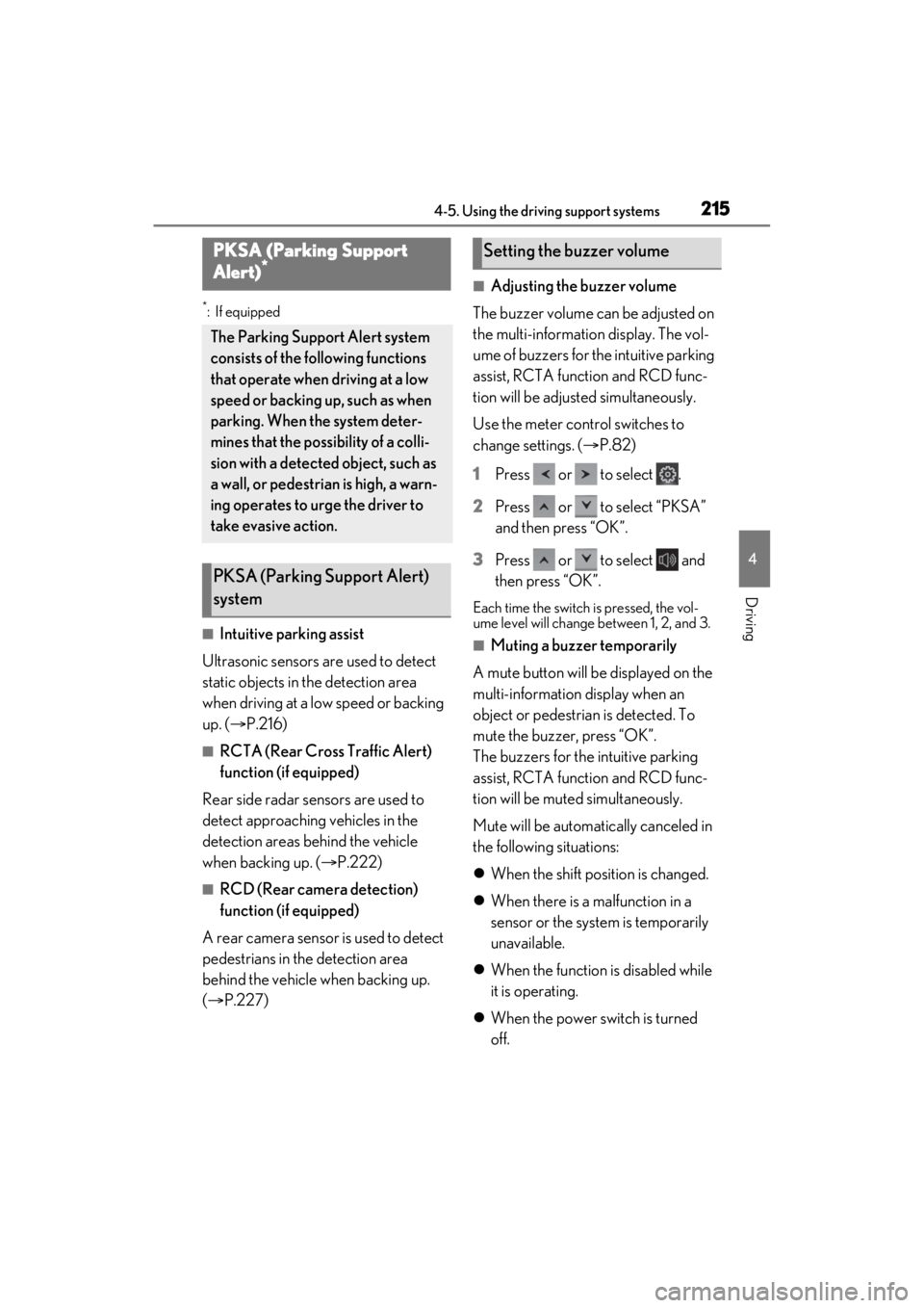 LEXUS ES300h 2021 Owners Manual 2154-5. Using the driving support systems
4
Driving
*:If equipped
■Intuitive parking assist
Ultrasonic sensors are used to detect
static objects in the detection area
when driving at a low speed o LEXUS ES300h 2021 Owners Manual 2154-5. Using the driving support systems
4
Driving
*:If equipped
■Intuitive parking assist
Ultrasonic sensors are used to detect
static objects in the detection area
when driving at a low speed o