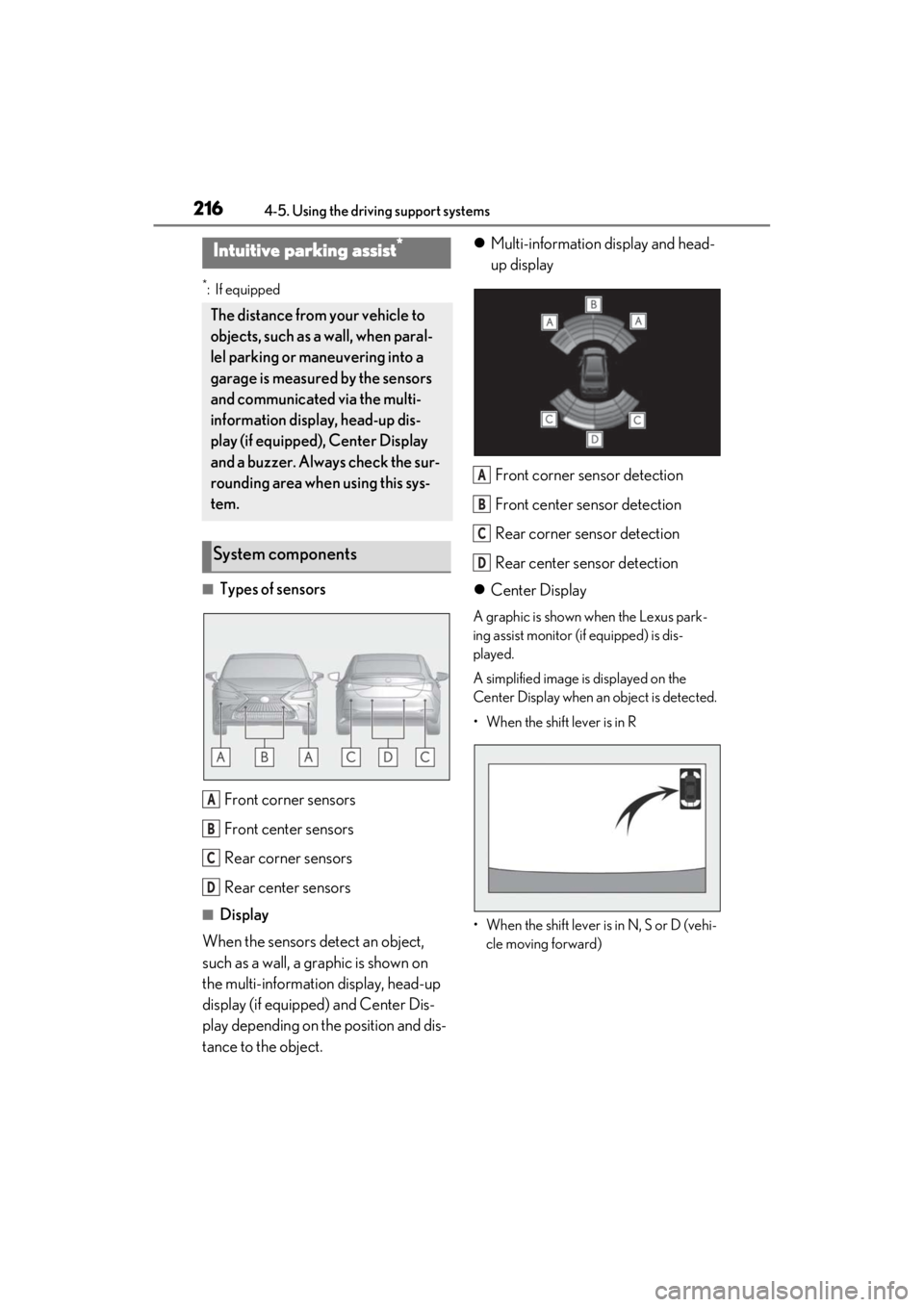 LEXUS ES300h 2021 Owners Manual 2164-5. Using the driving support systems
*:If equipped
■Types of sensorsFront corner sensors
Front center sensors
Rear corner sensors
Rear center sensors
■Display
When the sensors detect an objec LEXUS ES300h 2021 Owners Manual 2164-5. Using the driving support systems
*:If equipped
■Types of sensorsFront corner sensors
Front center sensors
Rear corner sensors
Rear center sensors
■Display
When the sensors detect an objec