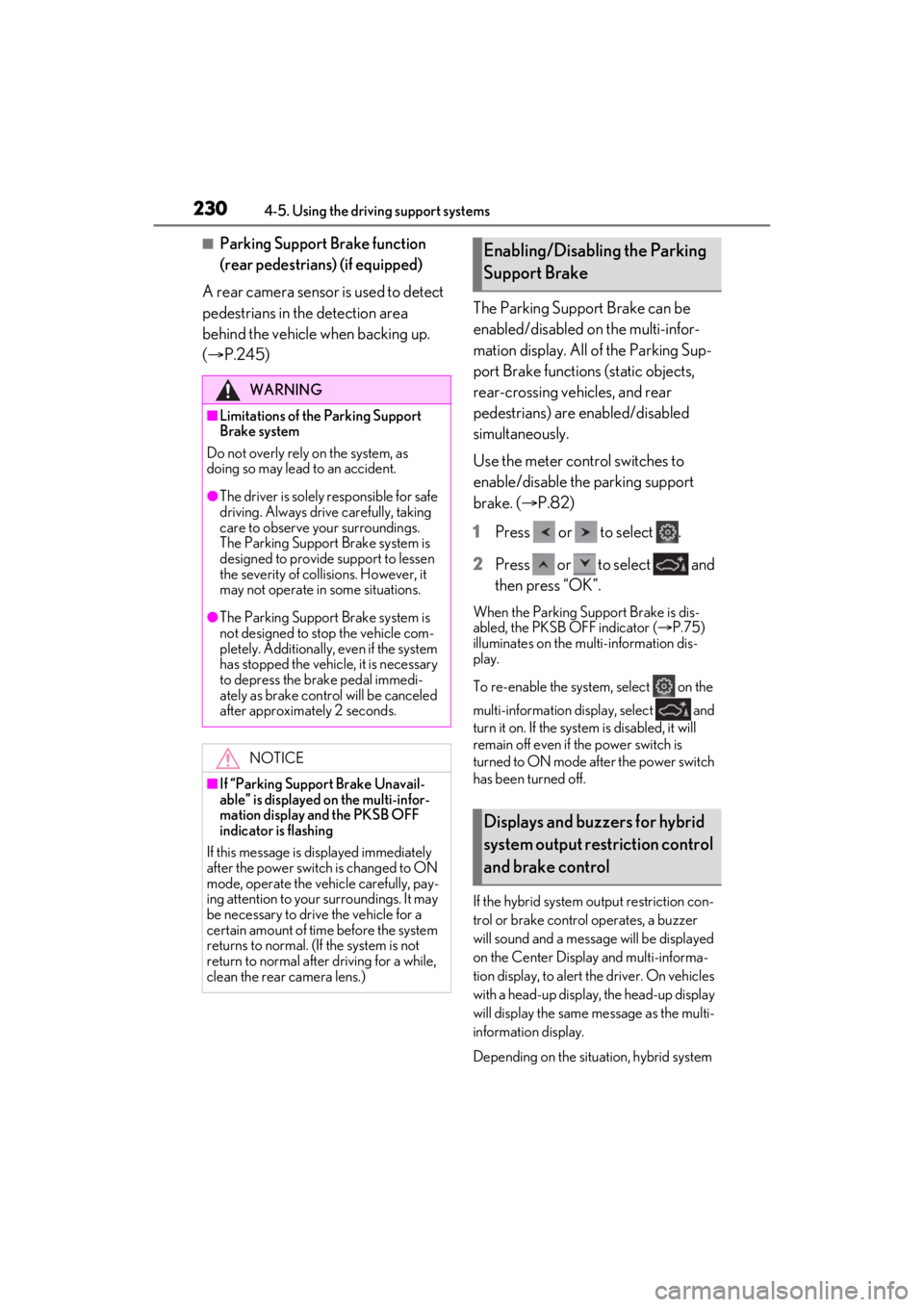 LEXUS ES300h 2021 Owners Manual 2304-5. Using the driving support systems
■Parking Support Brake function
(rear pedestrians) (if equipped)
A rear camera sensor is used to detect
pedestrians in the detection area
behind the vehi LEXUS ES300h 2021 Owners Manual 2304-5. Using the driving support systems
■Parking Support Brake function
(rear pedestrians) (if equipped)
A rear camera sensor is used to detect
pedestrians in the detection area
behind the vehi