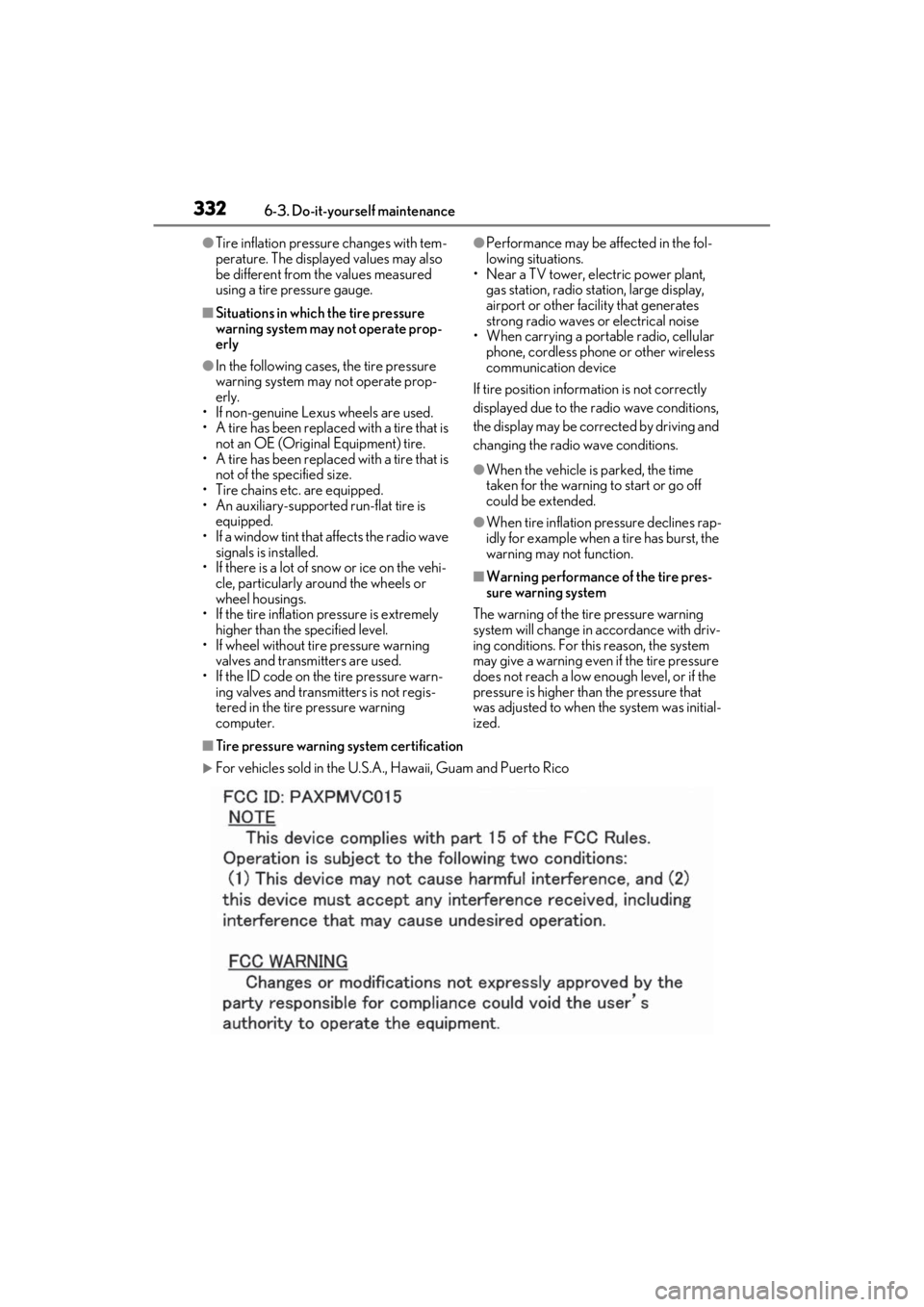 LEXUS ES300h 2021 Owners Manual 3326-3. Do-it-yourself maintenance
●Tire inflation pressure changes with tem-
perature. The displayed values may also
be different from the values measured
using a tire pressure gauge.
■Situatio LEXUS ES300h 2021 Owners Manual 3326-3. Do-it-yourself maintenance
●Tire inflation pressure changes with tem-
perature. The displayed values may also
be different from the values measured
using a tire pressure gauge.
■Situatio