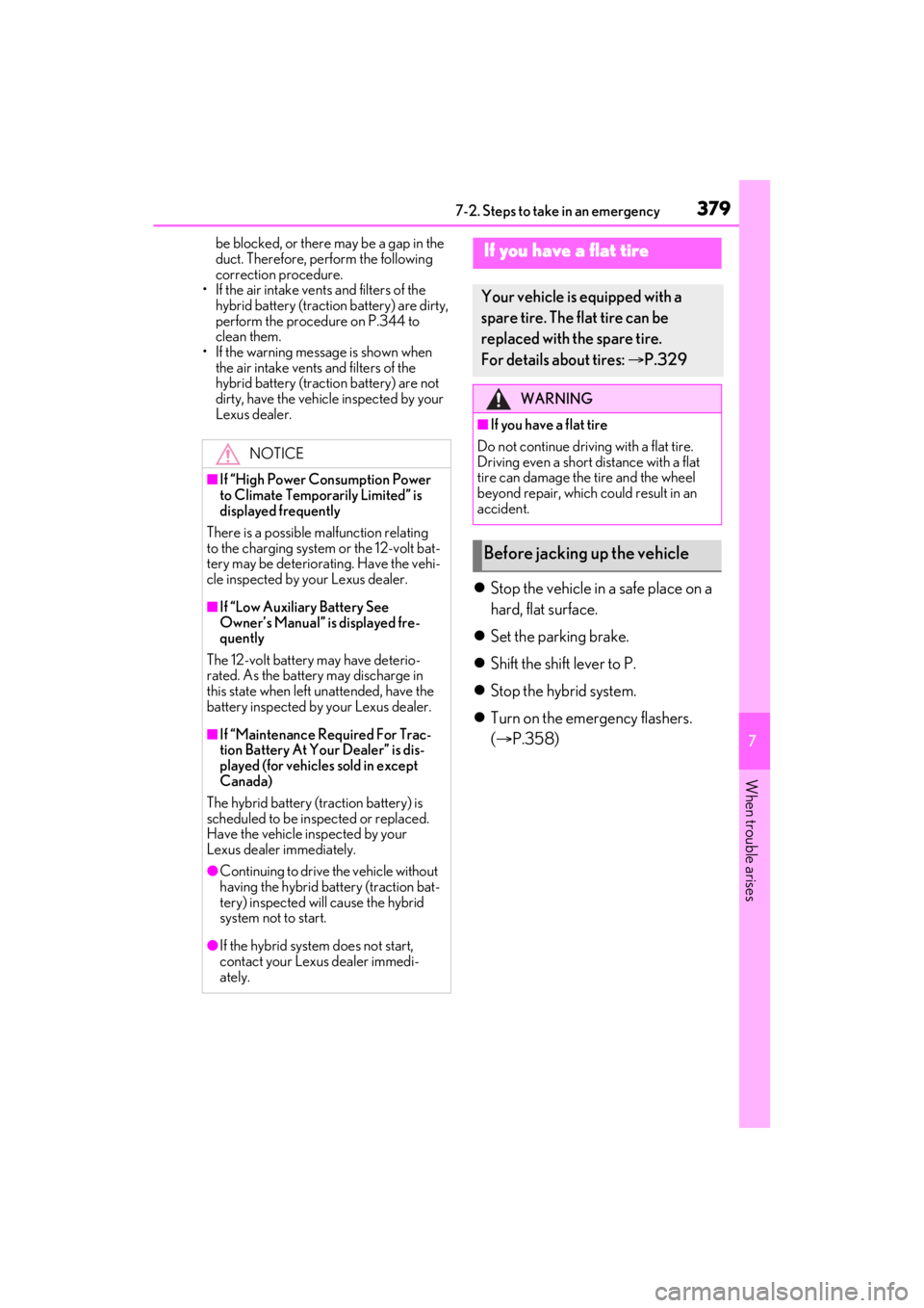 LEXUS ES300h 2021 Owners Manual 3797-2. Steps to take in an emergency
7
When trouble arises
be blocked, or there may be a gap in the
duct. Therefore, perform the following
correction procedure.
• If the air intake vents and filt LEXUS ES300h 2021 Owners Manual 3797-2. Steps to take in an emergency
7
When trouble arises
be blocked, or there may be a gap in the
duct. Therefore, perform the following
correction procedure.
• If the air intake vents and filt