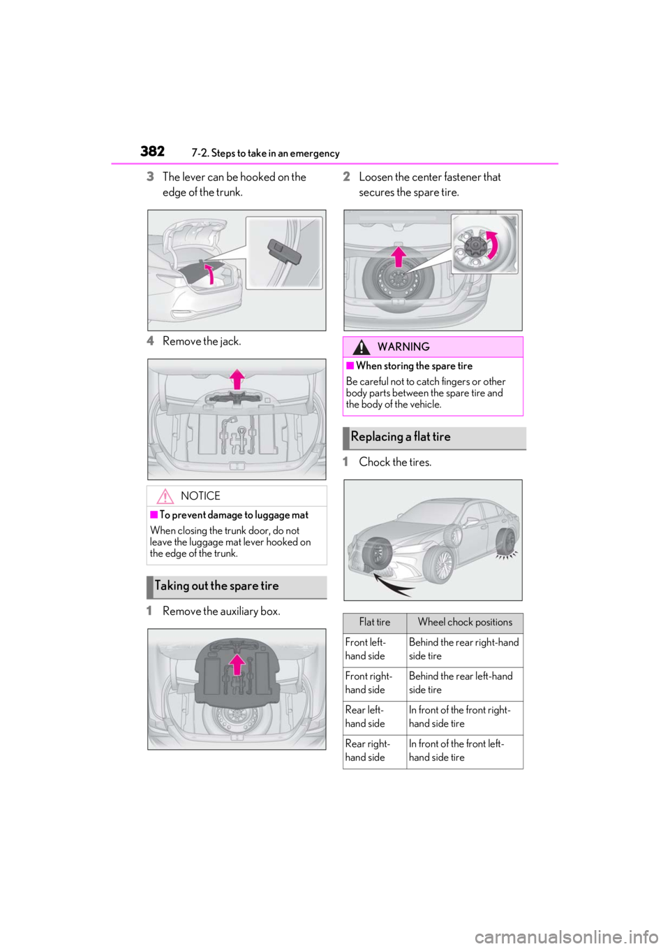 LEXUS ES300h 2021 Owners Manual 3827-2. Steps to take in an emergency
3The lever can be hooked on the
edge of the trunk.
4 Remove the jack.
1 Remove the auxiliary box. 2
Loosen the center fastener that
secures the spare tire.
1 Ch LEXUS ES300h 2021 Owners Manual 3827-2. Steps to take in an emergency
3The lever can be hooked on the
edge of the trunk.
4 Remove the jack.
1 Remove the auxiliary box. 2
Loosen the center fastener that
secures the spare tire.
1 Ch