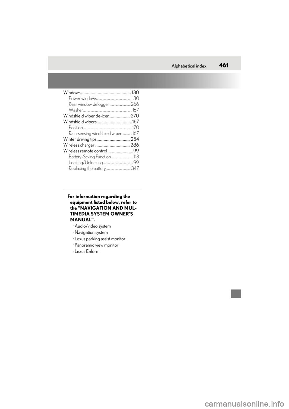 LEXUS ES300h 2021  Owners Manual Alphabetical index461
Windows .......................................................... 130Power windows........................................... 130
Rear window defogger ..........................