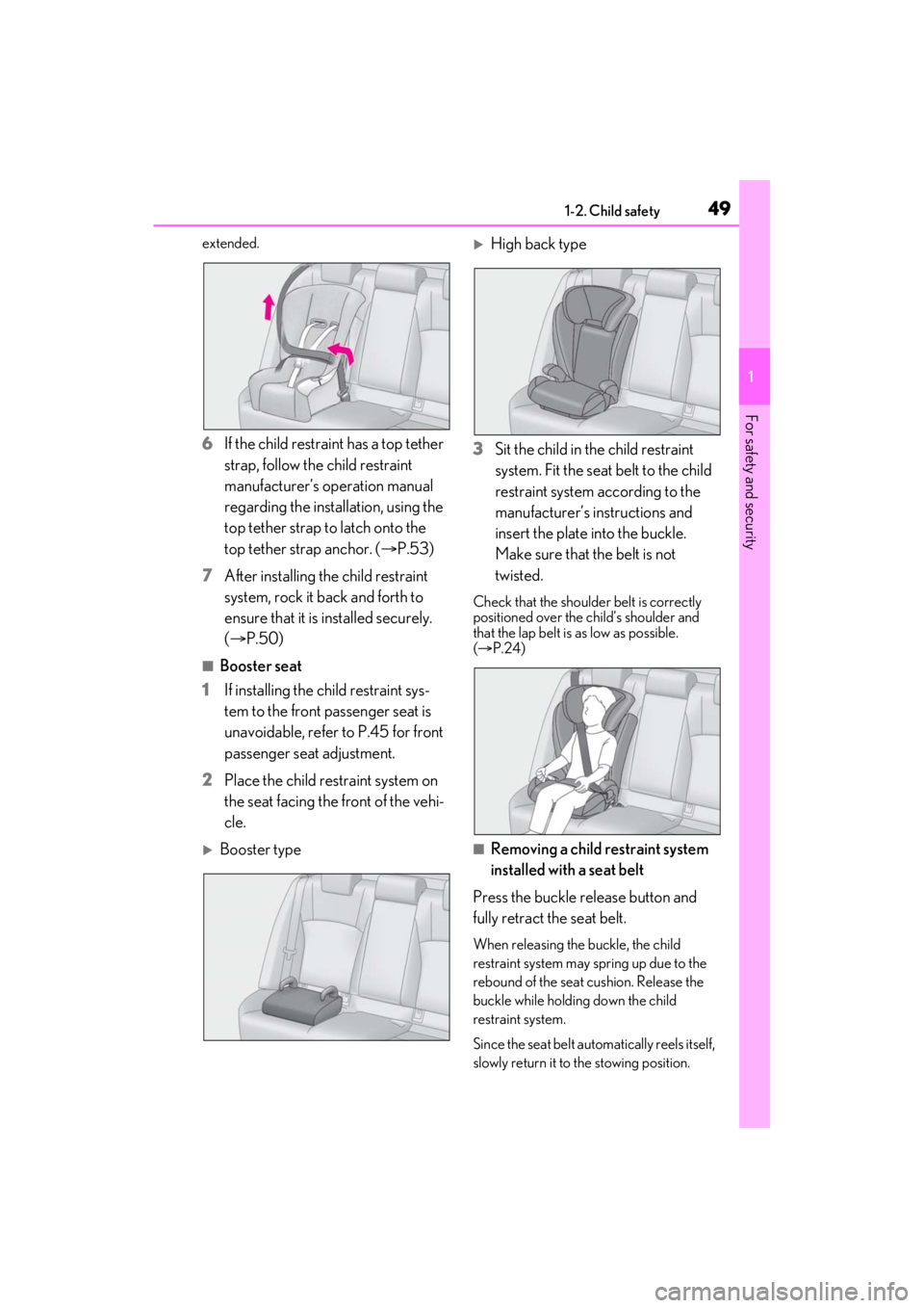 LEXUS ES300h 2021 Owners Manual 491-2. Child safety
1
For safety and security
extended.
6If the child restraint has a top tether
strap, follow the child restraint
manufacturer’s operation manual
regarding the installation, usin LEXUS ES300h 2021 Owners Manual 491-2. Child safety
1
For safety and security
extended.
6If the child restraint has a top tether
strap, follow the child restraint
manufacturer’s operation manual
regarding the installation, usin