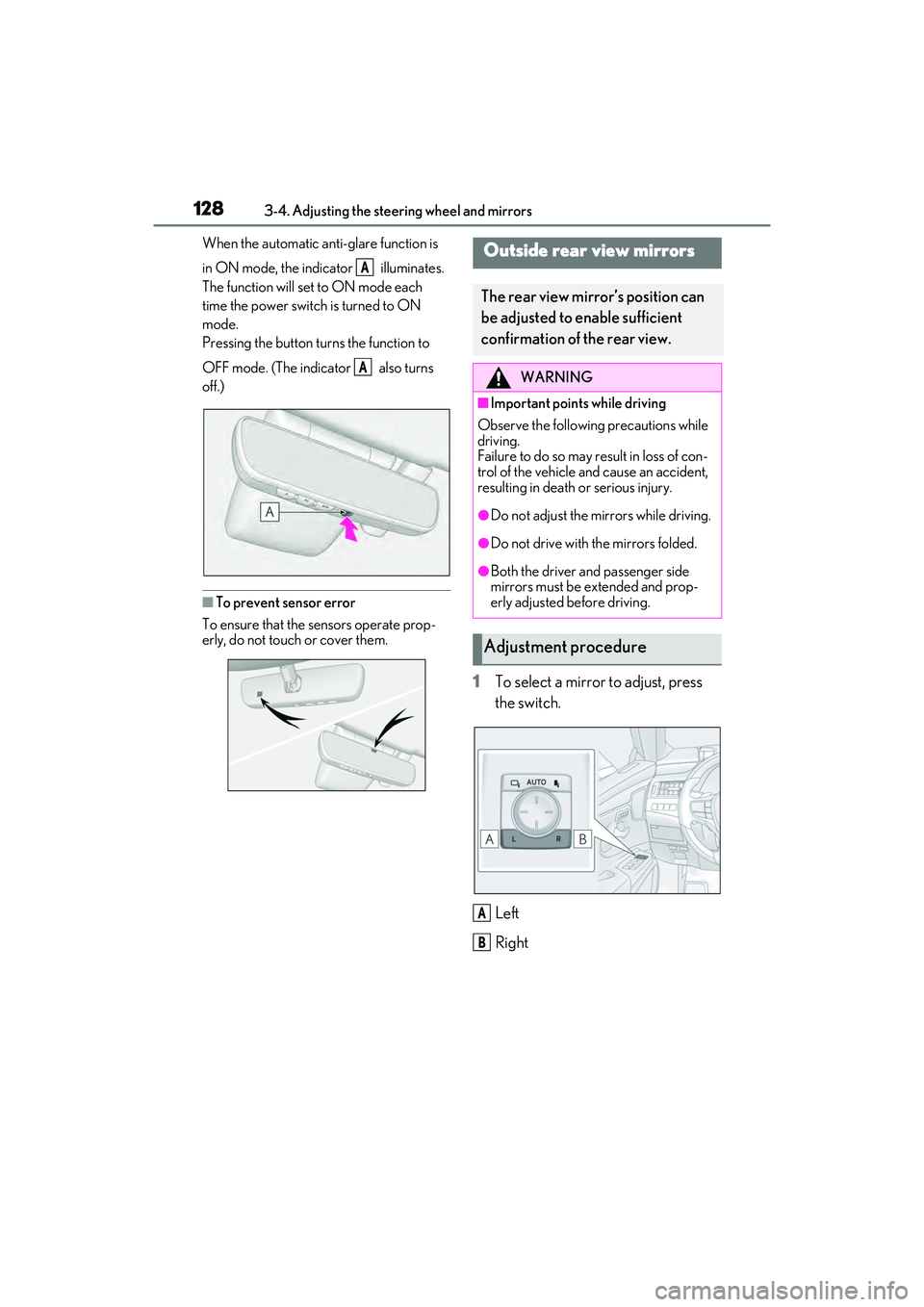 LEXUS ES300h 2022  Owners Manual 1283-4. Adjusting the steering wheel and mirrors
When the automatic anti-glare function is 
in ON mode, the indicator   illuminates.
The function will set to ON mode each 
time the power switch is tur