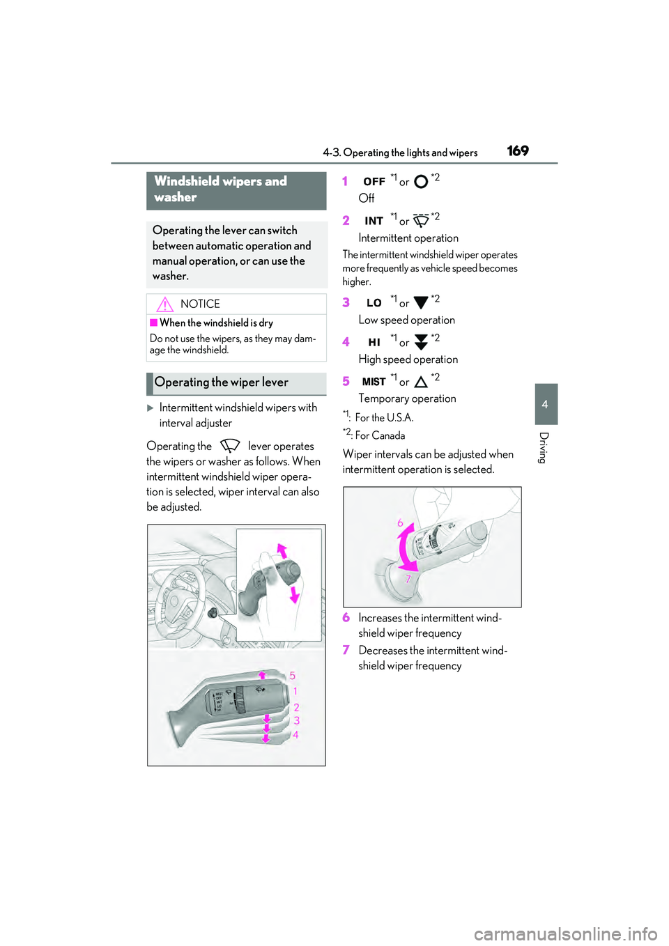 LEXUS ES300h 2022 Owners Manual 1694-3. Operating the lights and wipers
4
Driving
Intermittent windshield wipers with
interval adjuster
Operating the lever operates
the wipers or washer as follows. When
intermittent windshie LEXUS ES300h 2022 Owners Manual 1694-3. Operating the lights and wipers
4
Driving
Intermittent windshield wipers with
interval adjuster
Operating the lever operates
the wipers or washer as follows. When
intermittent windshie