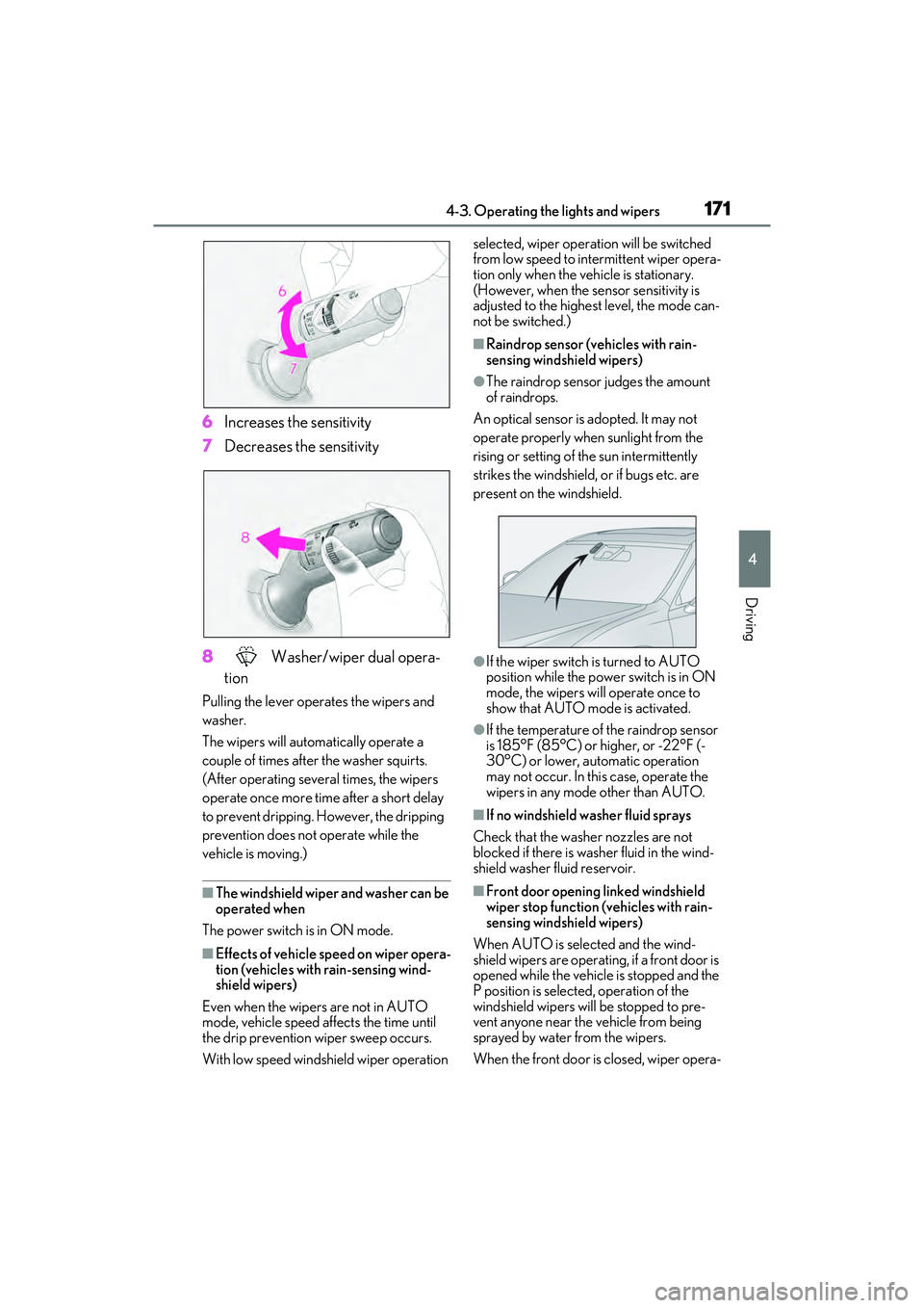 LEXUS ES300h 2022 Owners Manual 1714-3. Operating the lights and wipers
4
Driving
6Increases the sensitivity
7 Decreases the sensitivity
8 Washer/wiper dual opera-
tion
Pulling the lever operates the wipers and
washer.
The wipers LEXUS ES300h 2022 Owners Manual 1714-3. Operating the lights and wipers
4
Driving
6Increases the sensitivity
7 Decreases the sensitivity
8 Washer/wiper dual opera-
tion
Pulling the lever operates the wipers and
washer.
The wipers