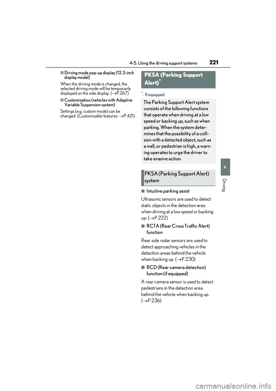 LEXUS ES300h 2022  Owners Manual 2214-5. Using the driving support systems
4
Driving
�QDriving mode pop-up display (12.3-inch 
display model)
When the driving mode is changed, the 
selected driving mode will be temporarily 
displayed