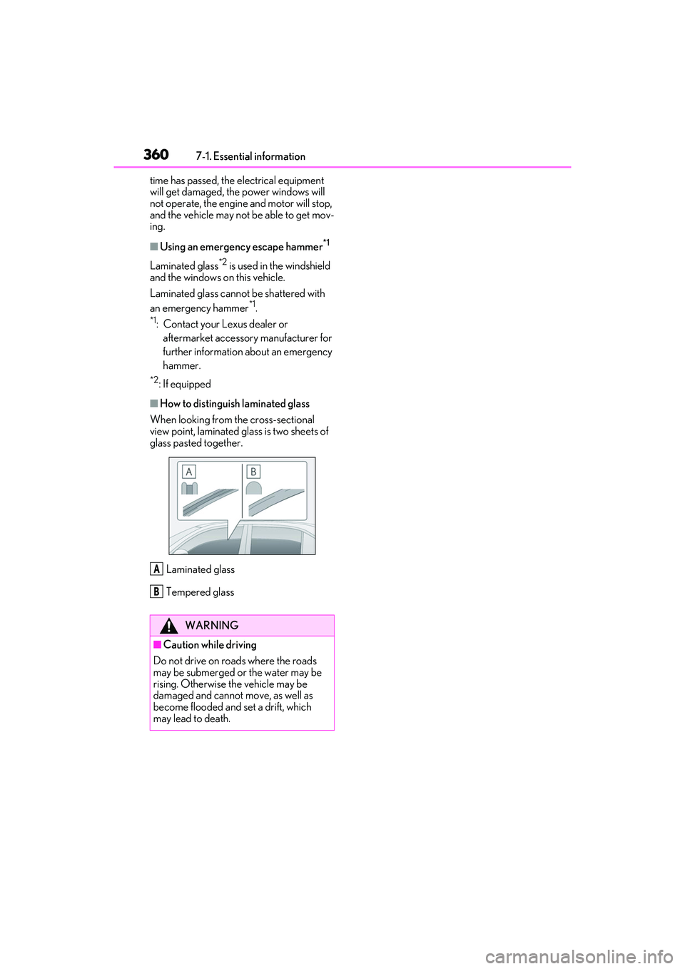 LEXUS ES300h 2022 Owners Manual 3607-1. Essential information
time has passed, the electrical equipment
will get damaged, the power windows will
not operate, the engine and motor will stop,
and the vehicle may not be able to get LEXUS ES300h 2022 Owners Manual 3607-1. Essential information
time has passed, the electrical equipment
will get damaged, the power windows will
not operate, the engine and motor will stop,
and the vehicle may not be able to get