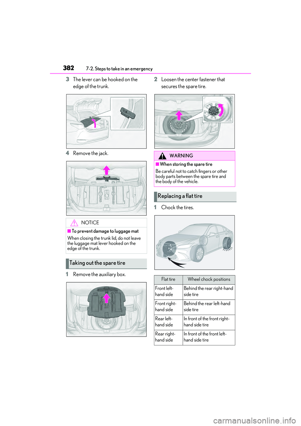 LEXUS ES300h 2022 Owners Manual 3827-2. Steps to take in an emergency
3The lever can be hooked on the
edge of the trunk.
4 Remove the jack.
1 Remove the auxiliary box. 2
Loosen the center fastener that
secures the spare tire.
1 Ch LEXUS ES300h 2022 Owners Manual 3827-2. Steps to take in an emergency
3The lever can be hooked on the
edge of the trunk.
4 Remove the jack.
1 Remove the auxiliary box. 2
Loosen the center fastener that
secures the spare tire.
1 Ch