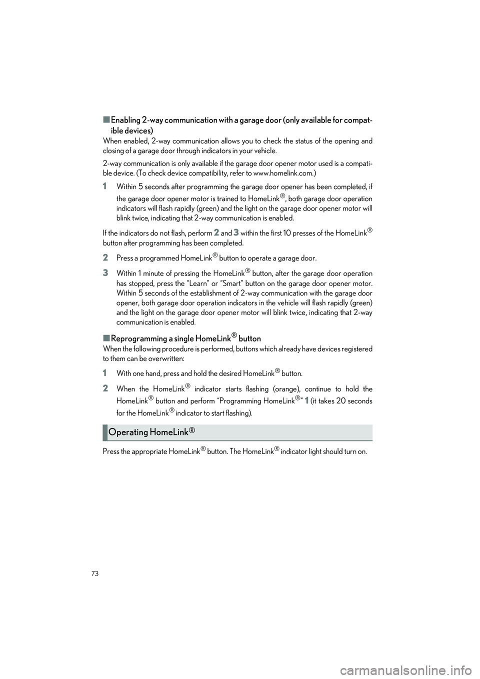 LEXUS ES300h 2023 Manual PDF 73
ES300h_QG_OM06257U_(U)
�QEnabling 2-way communication with a garage door (only available for compat-
ible devices)
When enabled, 2-way communication allows you to check the status of the opening an