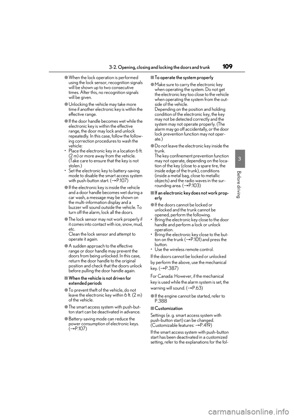 LEXUS ES350 2021 User Guide 1093-2. Opening, closing and locking the doors and trunk
3
Before driving
●When the lock operation is performed
using the lock sensor, recognition signals
will be shown up to two consecutive
time LEXUS ES350 2021 User Guide 1093-2. Opening, closing and locking the doors and trunk
3
Before driving
●When the lock operation is performed
using the lock sensor, recognition signals
will be shown up to two consecutive
time