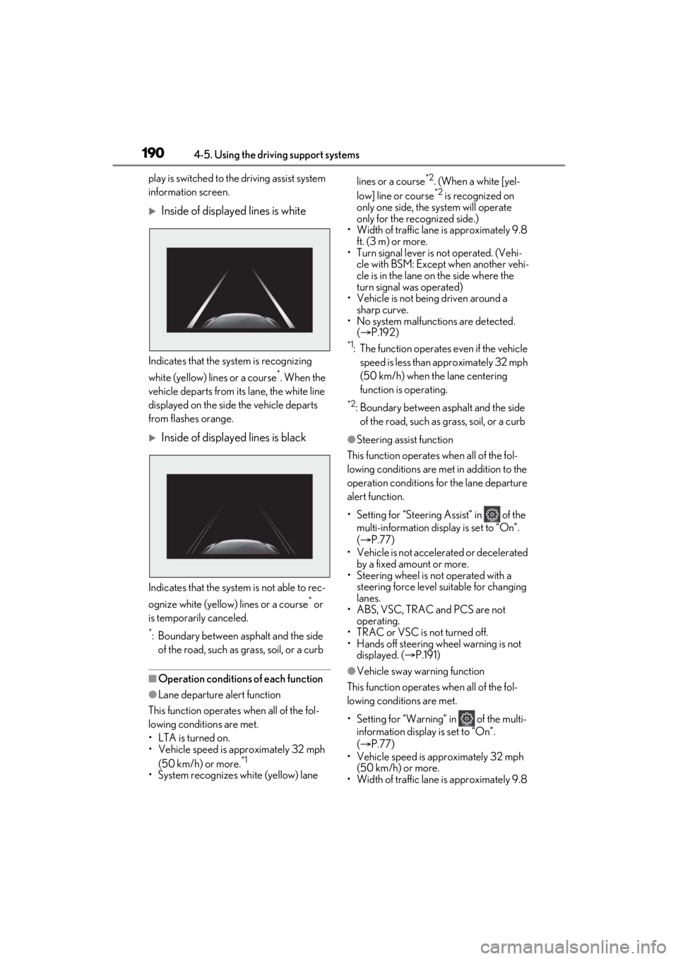 LEXUS ES350 2021 Owners Manual 1904-5. Using the driving support systems
play is switched to the driving assist system
information screen.
Inside of displayed lines is white
Indicates that the system is recognizing
white (yell LEXUS ES350 2021 Owners Manual 1904-5. Using the driving support systems
play is switched to the driving assist system
information screen.
Inside of displayed lines is white
Indicates that the system is recognizing
white (yell