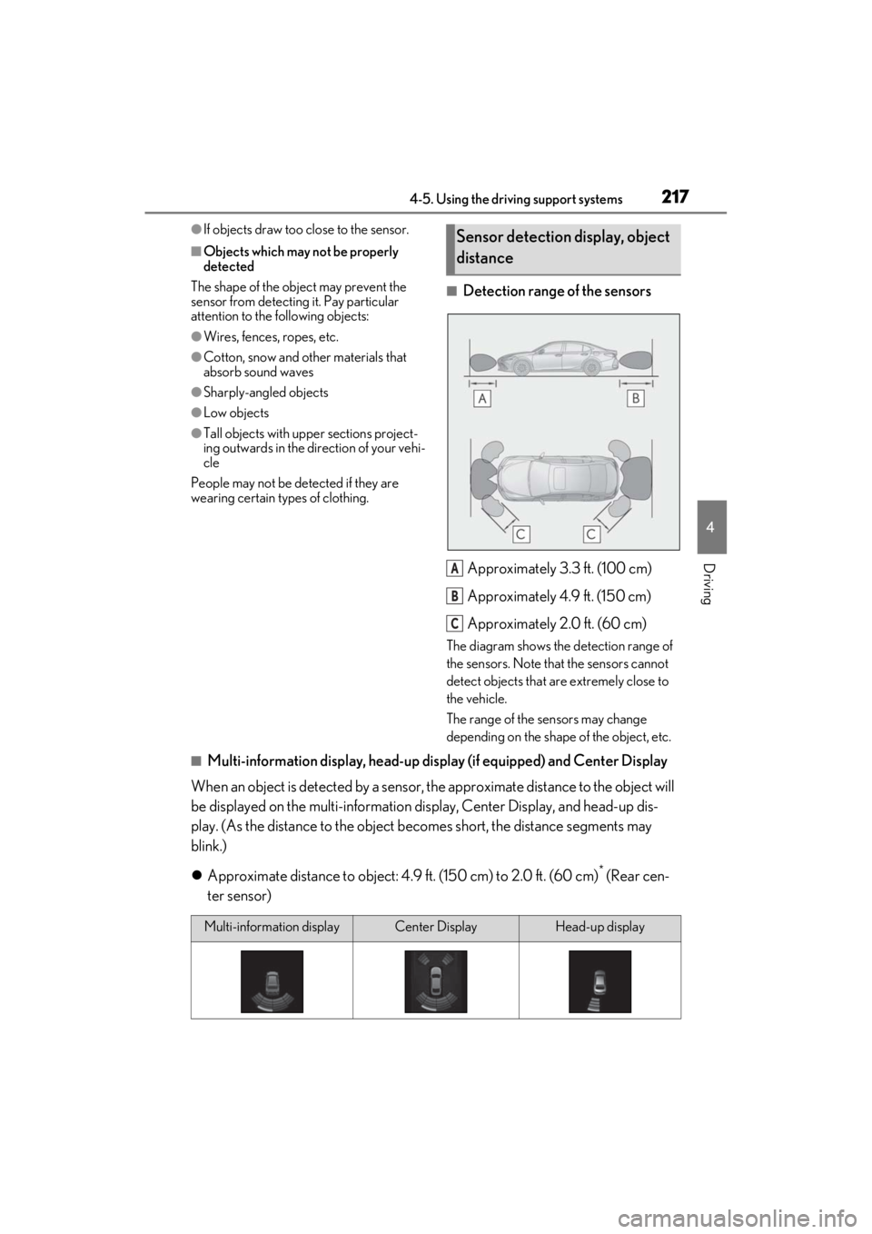 LEXUS ES350 2021 Owners Manual 2174-5. Using the driving support systems
4
Driving
●If objects draw too close to the sensor.
■Objects which may not be properly
detected
The shape of the object may prevent the
sensor from dete LEXUS ES350 2021 Owners Manual 2174-5. Using the driving support systems
4
Driving
●If objects draw too close to the sensor.
■Objects which may not be properly
detected
The shape of the object may prevent the
sensor from dete