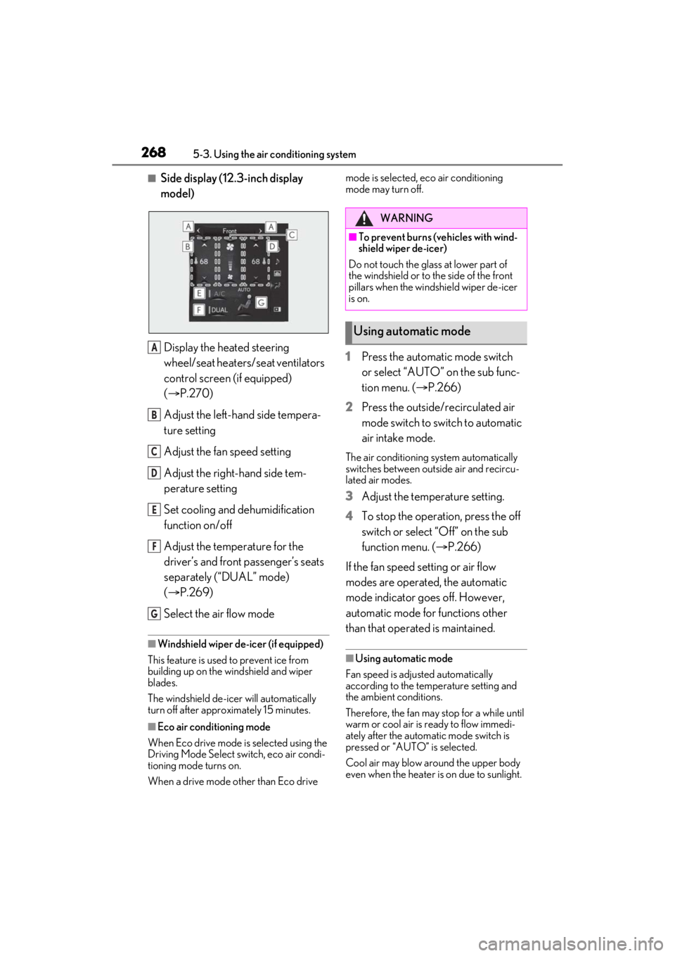 LEXUS ES350 2021 Owners Manual 2685-3. Using the air conditioning system
■Side display (12.3-inch display
model)
Display the heated steering
wheel/seat heaters/seat ventilators
control screen (if equipped)
( P.270)
Adjust LEXUS ES350 2021 Owners Manual 2685-3. Using the air conditioning system
■Side display (12.3-inch display
model)
Display the heated steering
wheel/seat heaters/seat ventilators
control screen (if equipped)
( P.270)
Adjust