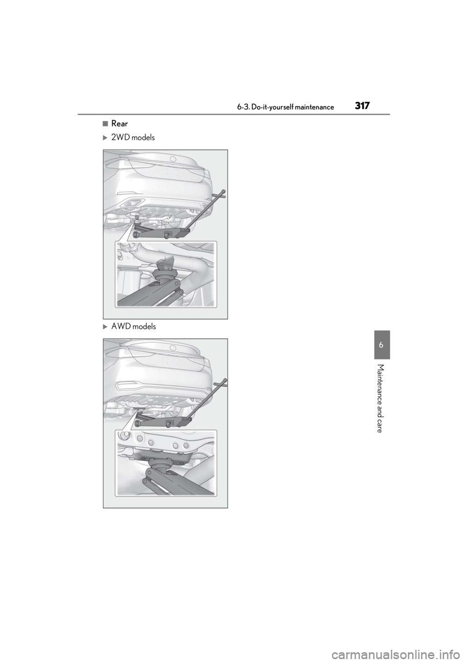 LEXUS ES350 2021 Owners Manual 3176-3. Do-it-yourself maintenance
6
Maintenance and care
■Rear
2WD models
AWD models LEXUS ES350 2021 Owners Manual 3176-3. Do-it-yourself maintenance
6
Maintenance and care
■Rear
2WD models
AWD models