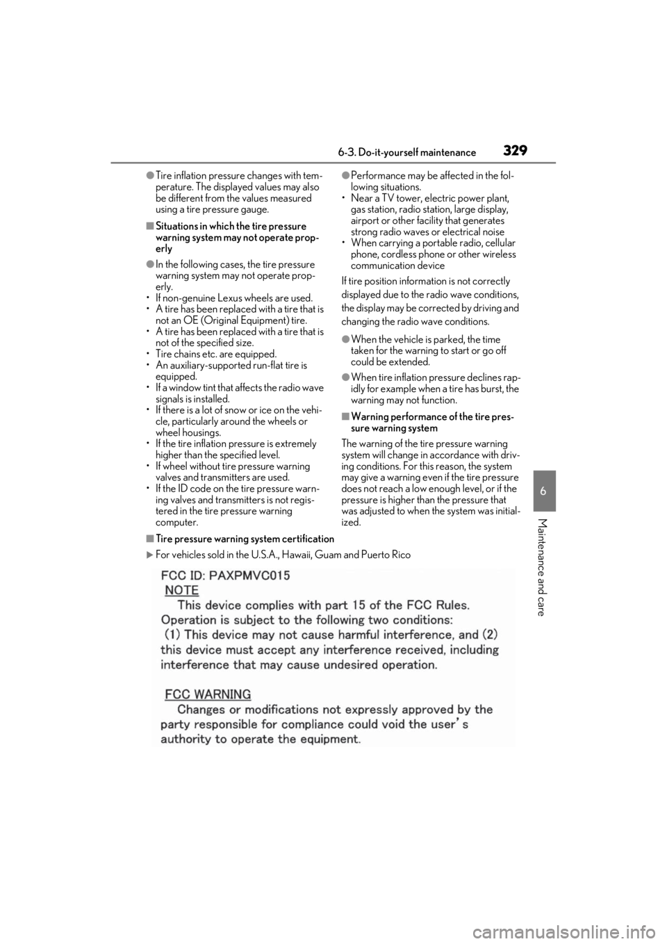 LEXUS ES350 2021 Owners Manual 3296-3. Do-it-yourself maintenance
6
Maintenance and care
●Tire inflation pressure changes with tem-
perature. The displayed values may also
be different from the values measured
using a tire pres LEXUS ES350 2021 Owners Manual 3296-3. Do-it-yourself maintenance
6
Maintenance and care
●Tire inflation pressure changes with tem-
perature. The displayed values may also
be different from the values measured
using a tire pres