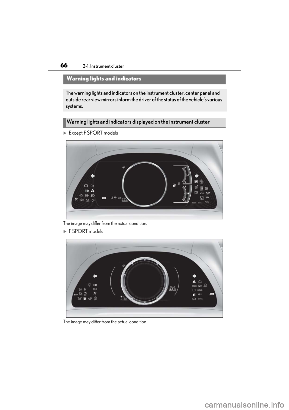 LEXUS ES350 2021 Repair Manual 662-1. Instrument cluster
2-1.Instrument cluster
Except F SPORT models
The image may differ from the actual condition.
F SPORT models
The image may differ from the actual condition.
Warning ligh LEXUS ES350 2021 Repair Manual 662-1. Instrument cluster
2-1.Instrument cluster
Except F SPORT models
The image may differ from the actual condition.
F SPORT models
The image may differ from the actual condition.
Warning ligh