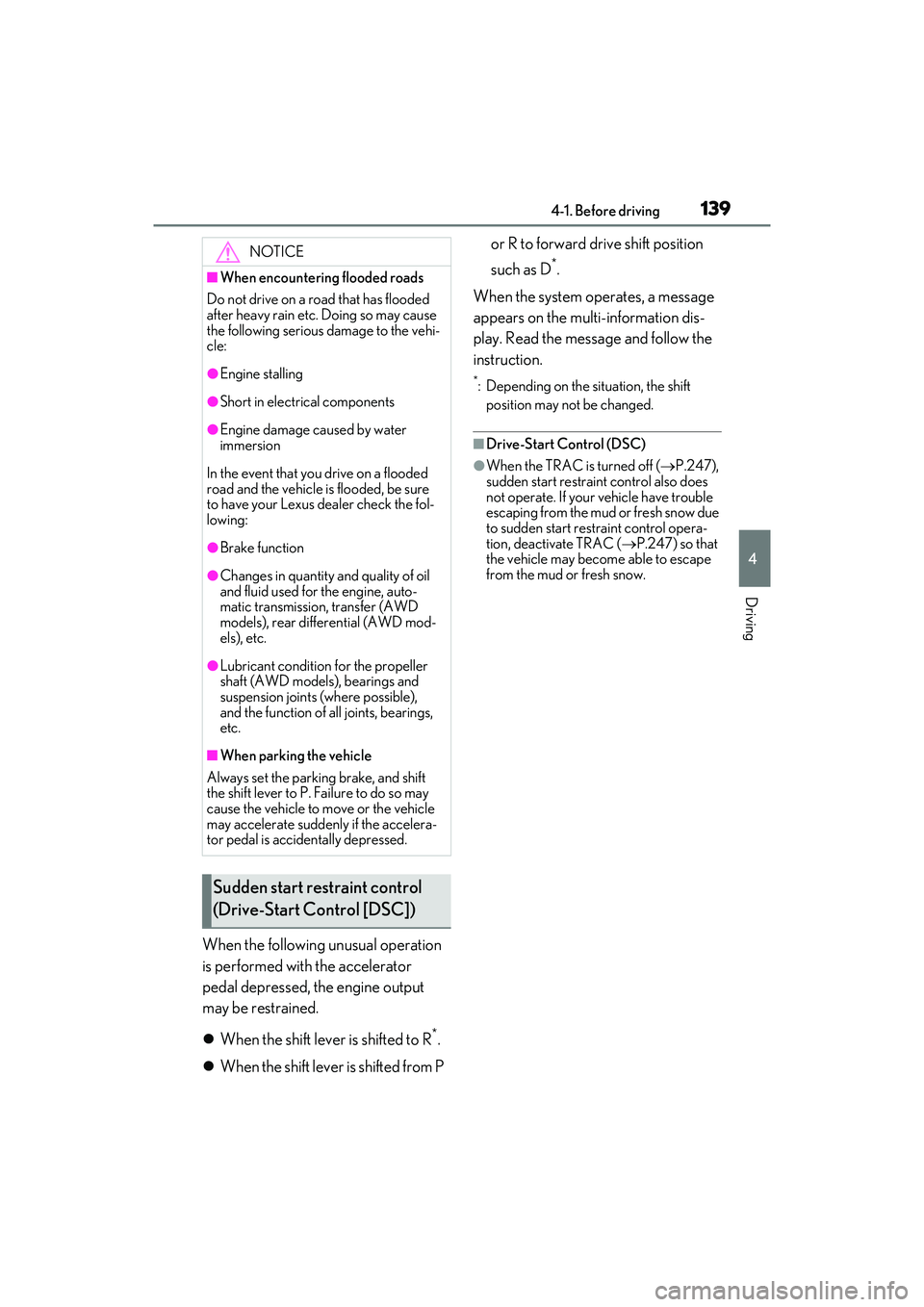 LEXUS ES350 2022 Owners Manual 1394-1. Before driving
4
Driving
When the following unusual operation
is performed with the accelerator
pedal depressed, the engine output
may be restrained.
When the shift lever is shifted to R LEXUS ES350 2022 Owners Manual 1394-1. Before driving
4
Driving
When the following unusual operation
is performed with the accelerator
pedal depressed, the engine output
may be restrained.
When the shift lever is shifted to R