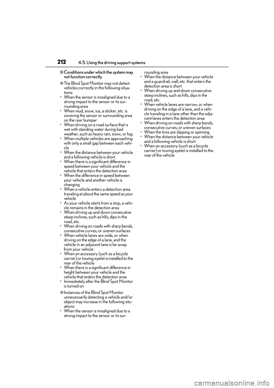 LEXUS ES350 2022 Owners Manual 2124-5. Using the driving support systems
■Conditions under which the system may
not function correctly
●The Blind Spot Monitor may not detect
vehicles correctly in the following situa-
tions:
LEXUS ES350 2022 Owners Manual 2124-5. Using the driving support systems
■Conditions under which the system may
not function correctly
●The Blind Spot Monitor may not detect
vehicles correctly in the following situa-
tions: