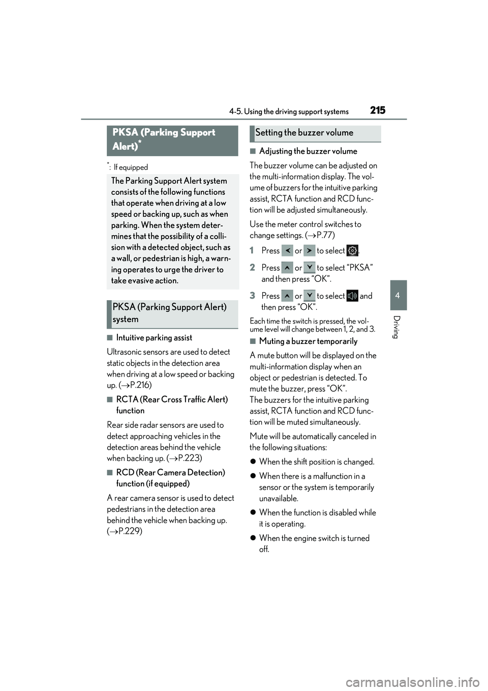 LEXUS ES350 2022  Owners Manual 2154-5. Using the driving support systems
4
Driving
*: If equipped
■Intuitive parking assist
Ultrasonic sensors are used to detect 
static objects in the detection area 
when driving at a low speed 