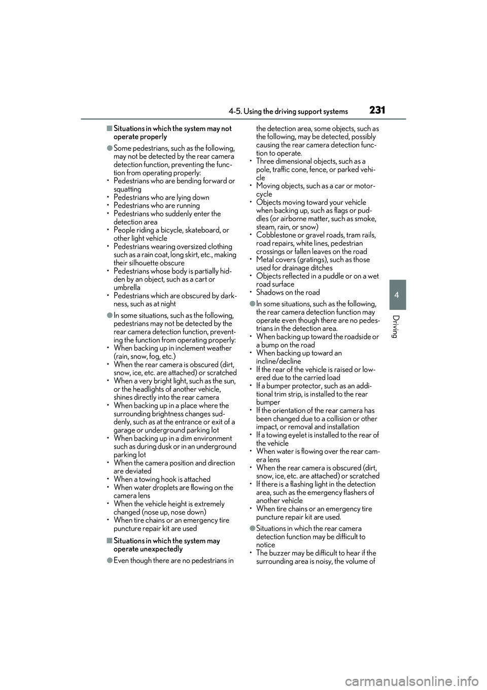 LEXUS ES350 2022  Owners Manual 2314-5. Using the driving support systems
4
Driving
■Situations in which the system may not 
operate properly
●Some pedestrians, such as the following, 
may not be detected by the rear camera 
det